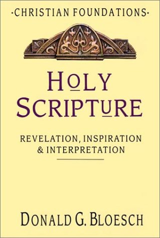 Holy Scripture: Revelation, Inspiration & Interpretation (Christian Foundations) Religion & Esotericism