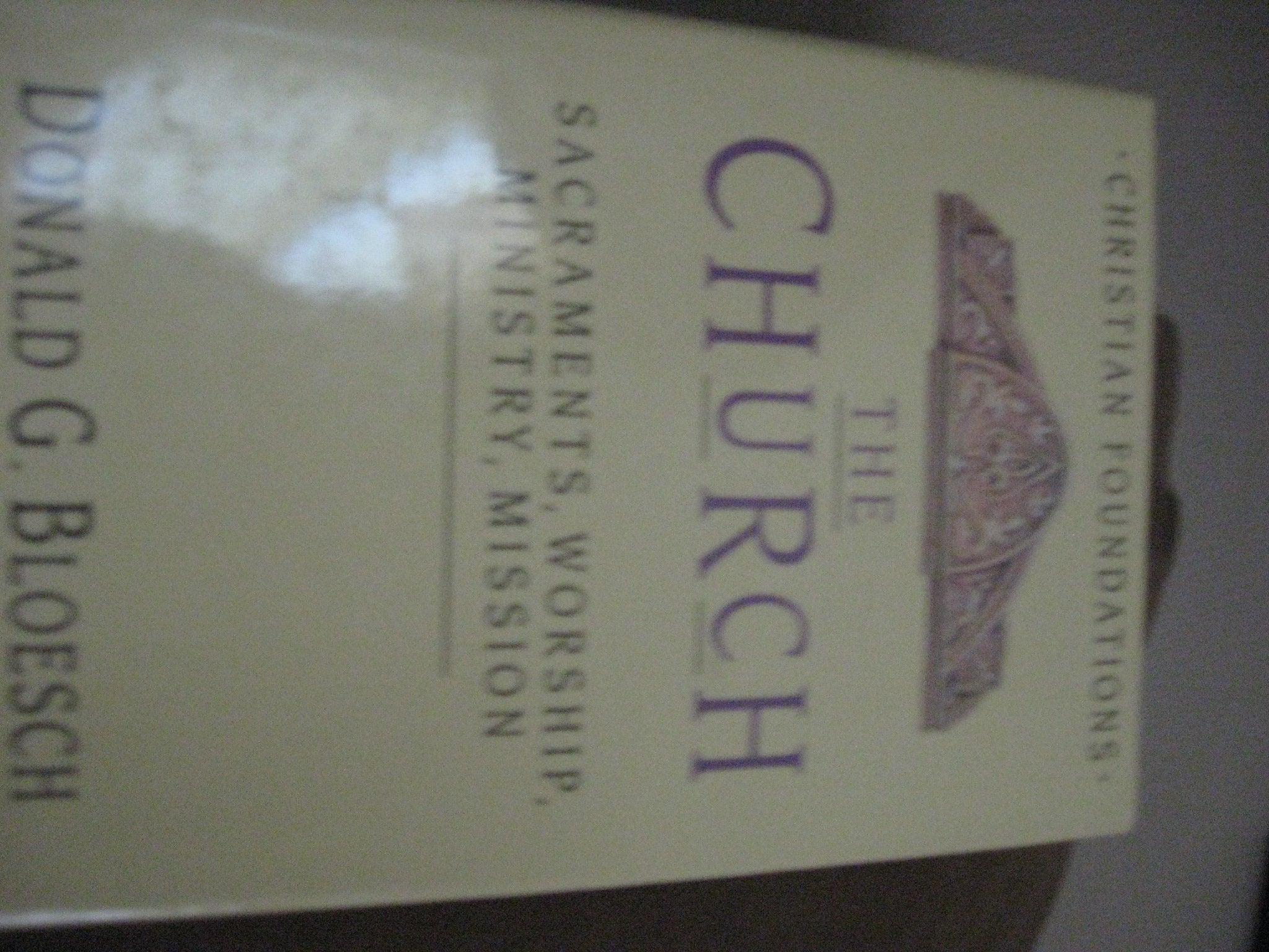 The Church: Sacraments, Worship, Ministry, Mission (Christian Foundations) Religion & Esotericism
