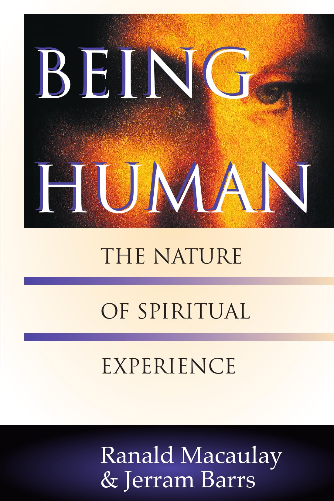 Being Human: The Nature of Spiritual Experience Philosophy