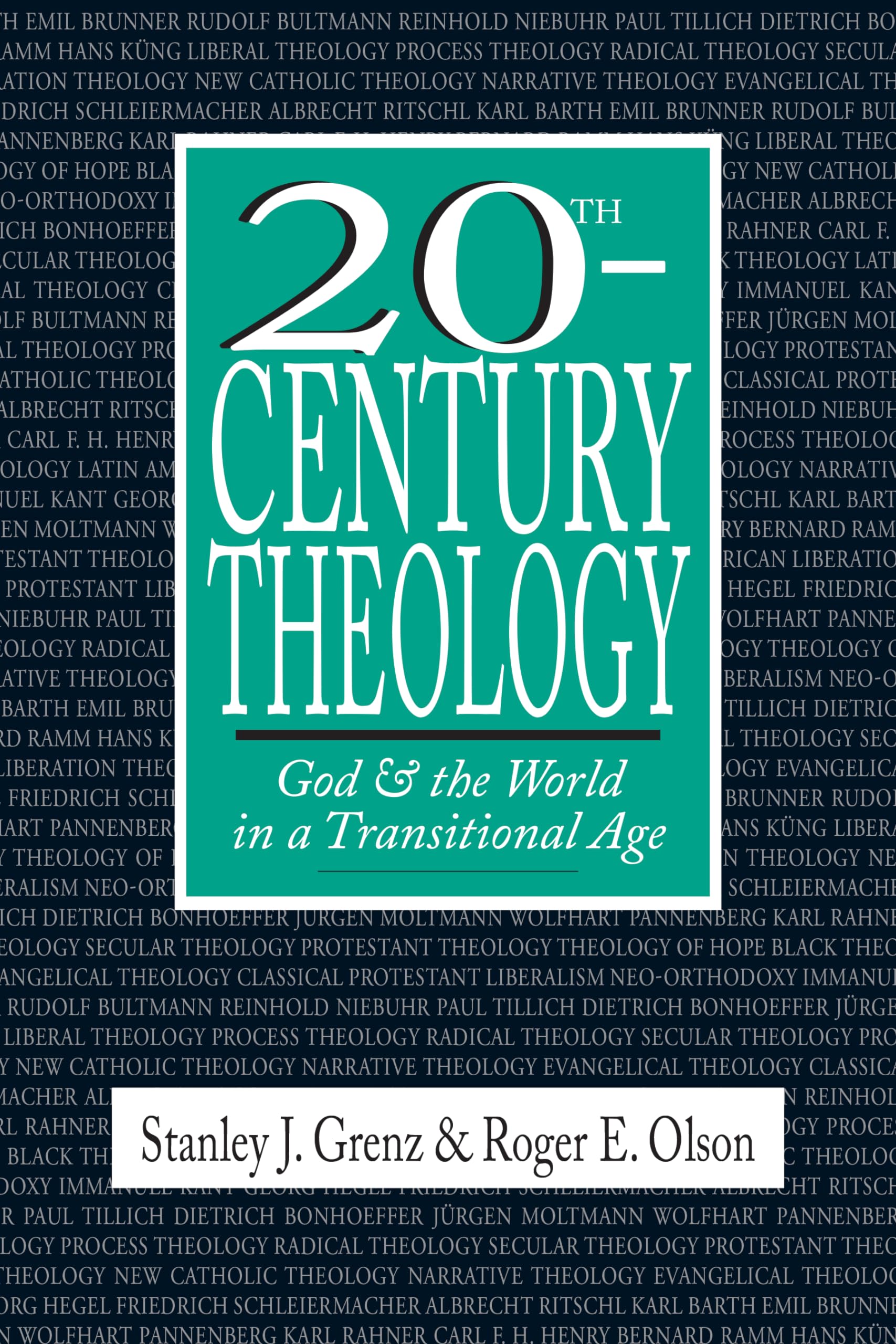 20Th-Century Theology: God & the World in a Transitional Age Philosophy