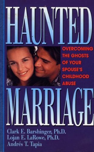 Haunted Marriage: Overcoming the Ghosts of Your Spouse's Childhood Abuse Psychology