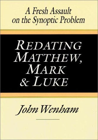 Product Image: Redating Matthew, Mark and Luke: A Fresh Assault on the Synoptic Problem