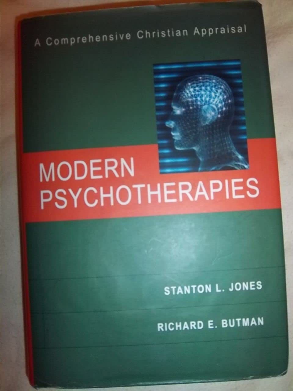 Modern Psychotherapies: A Comprehensive Christian Appraisal: A Conversation about Truth, Morality, Culture & a Few Other Things That Matter (Christian ... for Psychological Studies Partnership) Philosophy