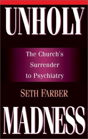 Unholy Madness: The Church's Surrender to Psychiatry Religion & Esotericism