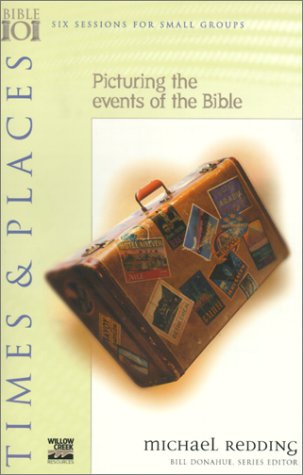 Times and Places: Picturing the Events of the Bible (Bible 101 Ser.: Where Truth Meets Life) Religion & Esotericism