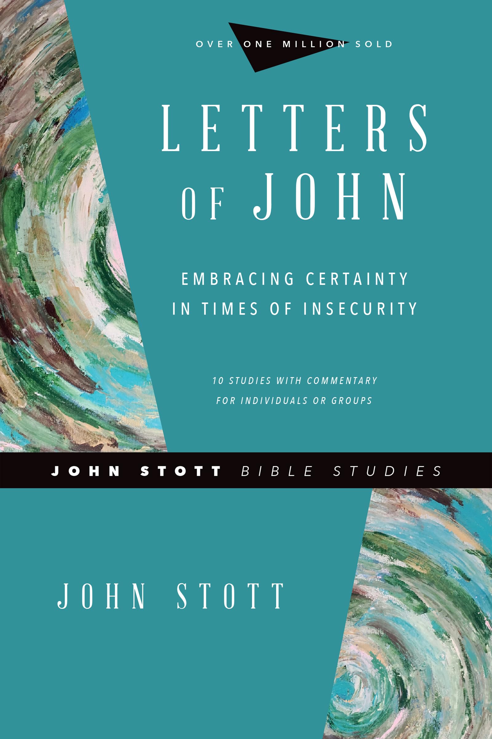 Letters of John: Embracing Certainty in Times of Insecurity (John Stott Bible Studies) Religion & Esotericism