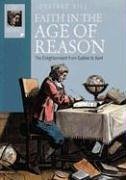 Faith in the Age of Reason: The Enlightenment from Galileo to Kant (Ivp Histories) Politics & History