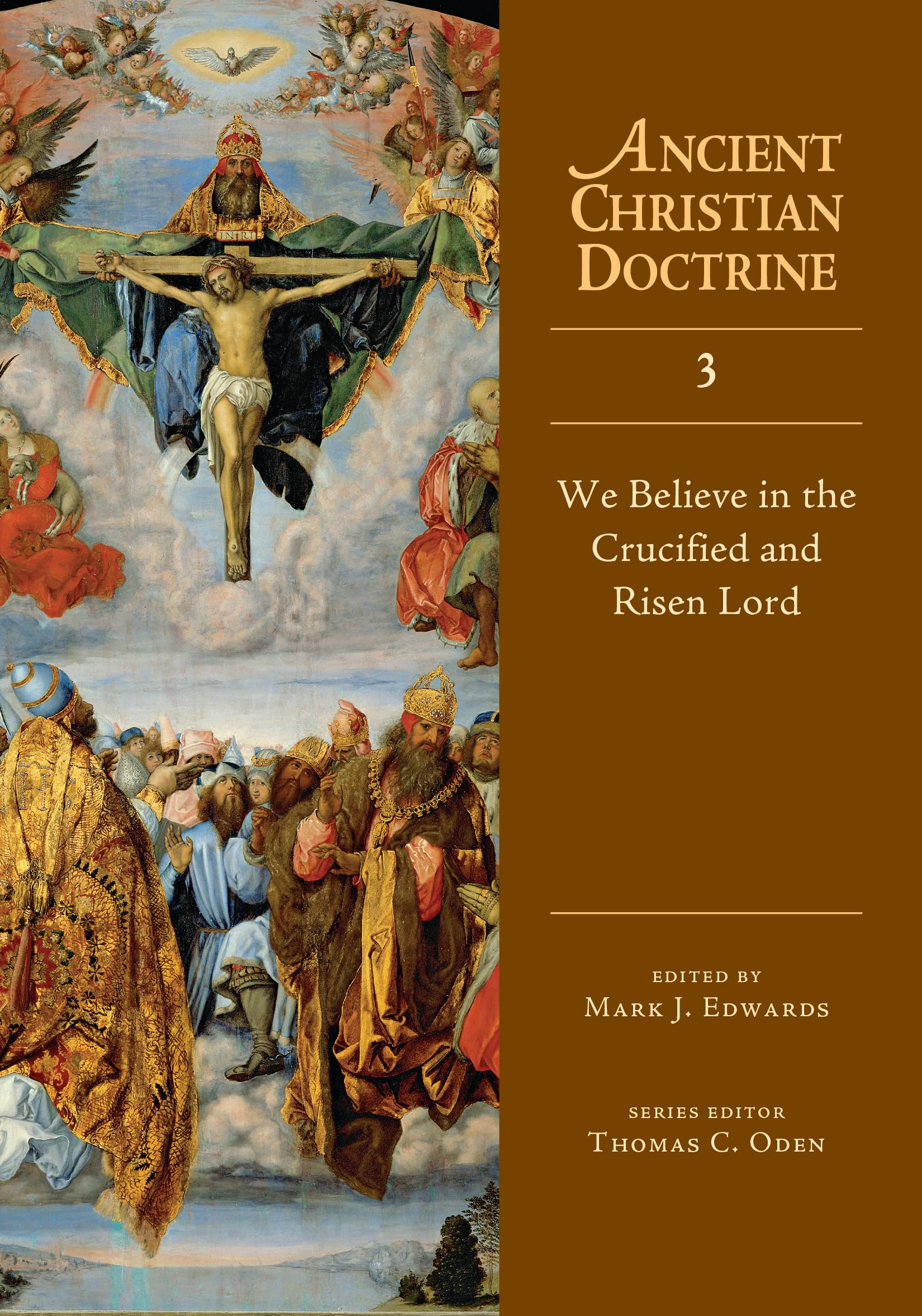 We Believe in the Crucified and Risen Lord: Volume 3 (Ancient Christian Doctrine, 3, Band 3) Philosophy