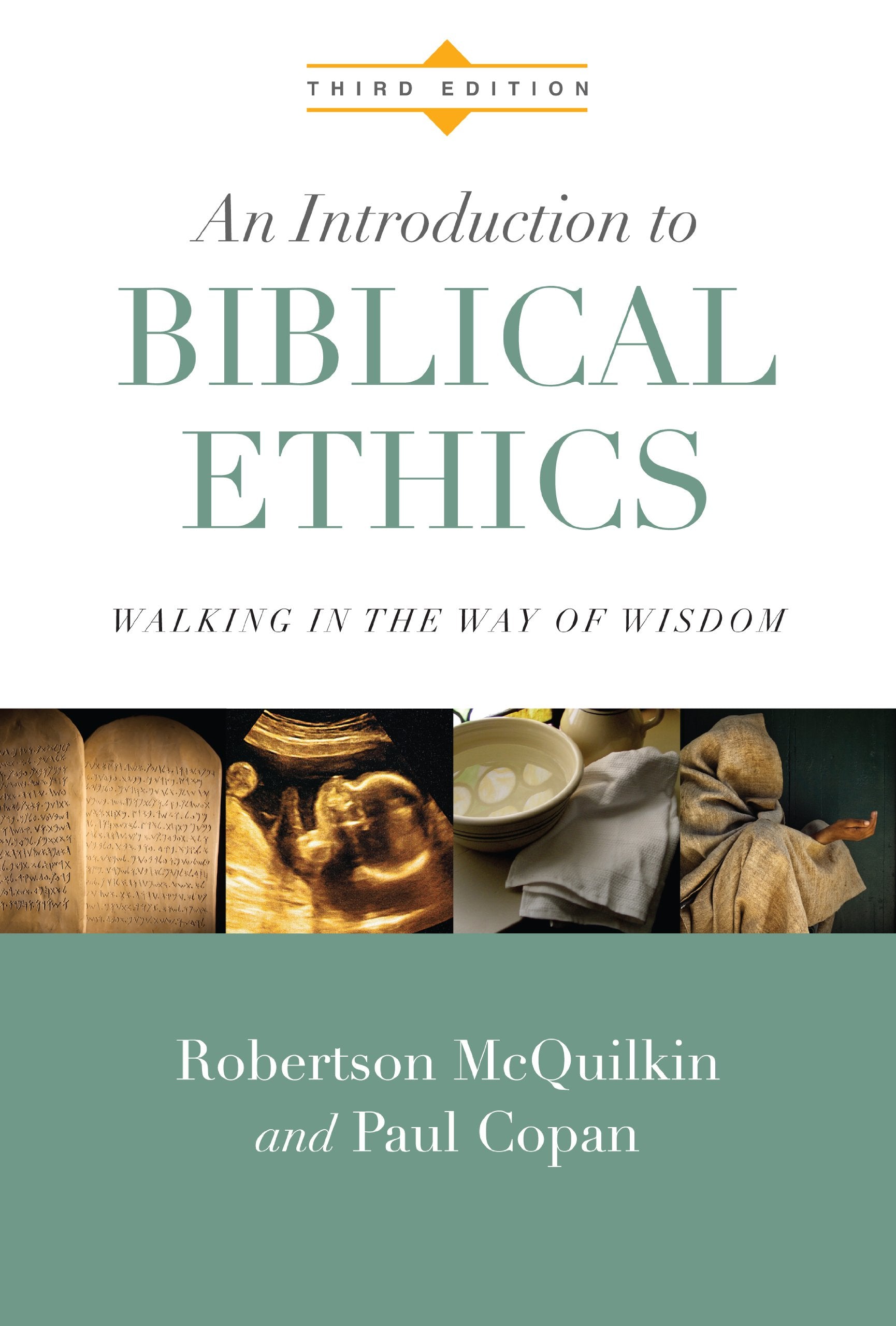 An Introduction to Biblical Ethics: Walking in the Way of Wisdom Philosophy