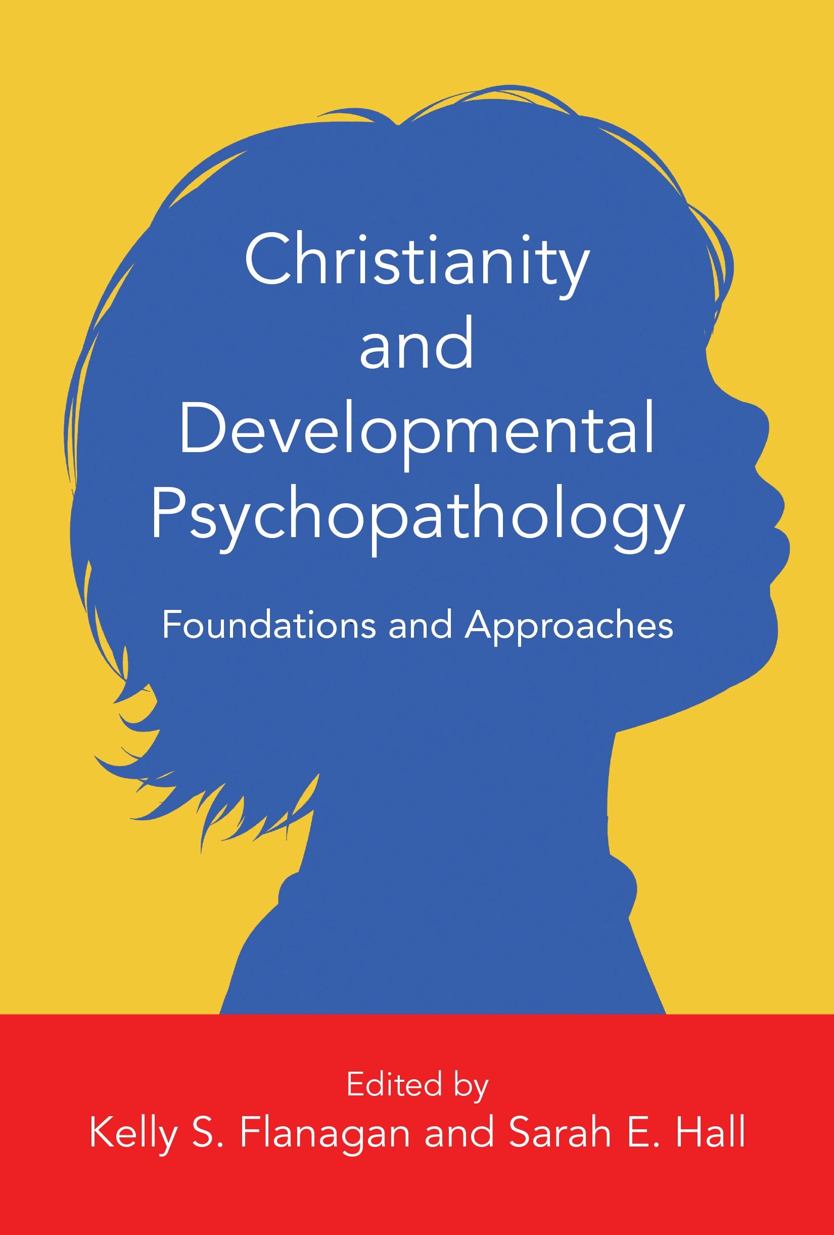 Christianity and Developmental Psychopathology: Foundations and Approaches (Christian Association for Psychological Studies Books) Medicine