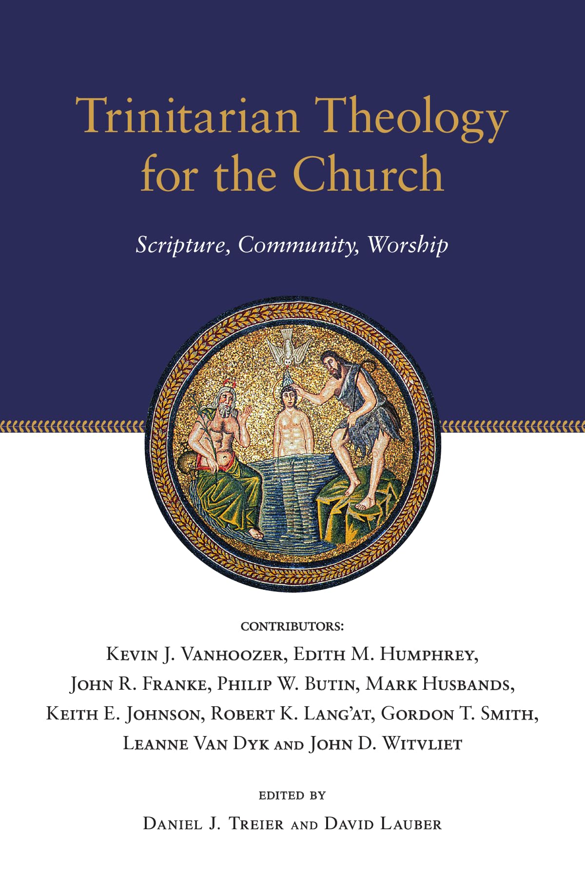 Trinitarian Theology for the Church: Scripture, Community, Worship (Wheaton Theology Conference) Social Sciences
