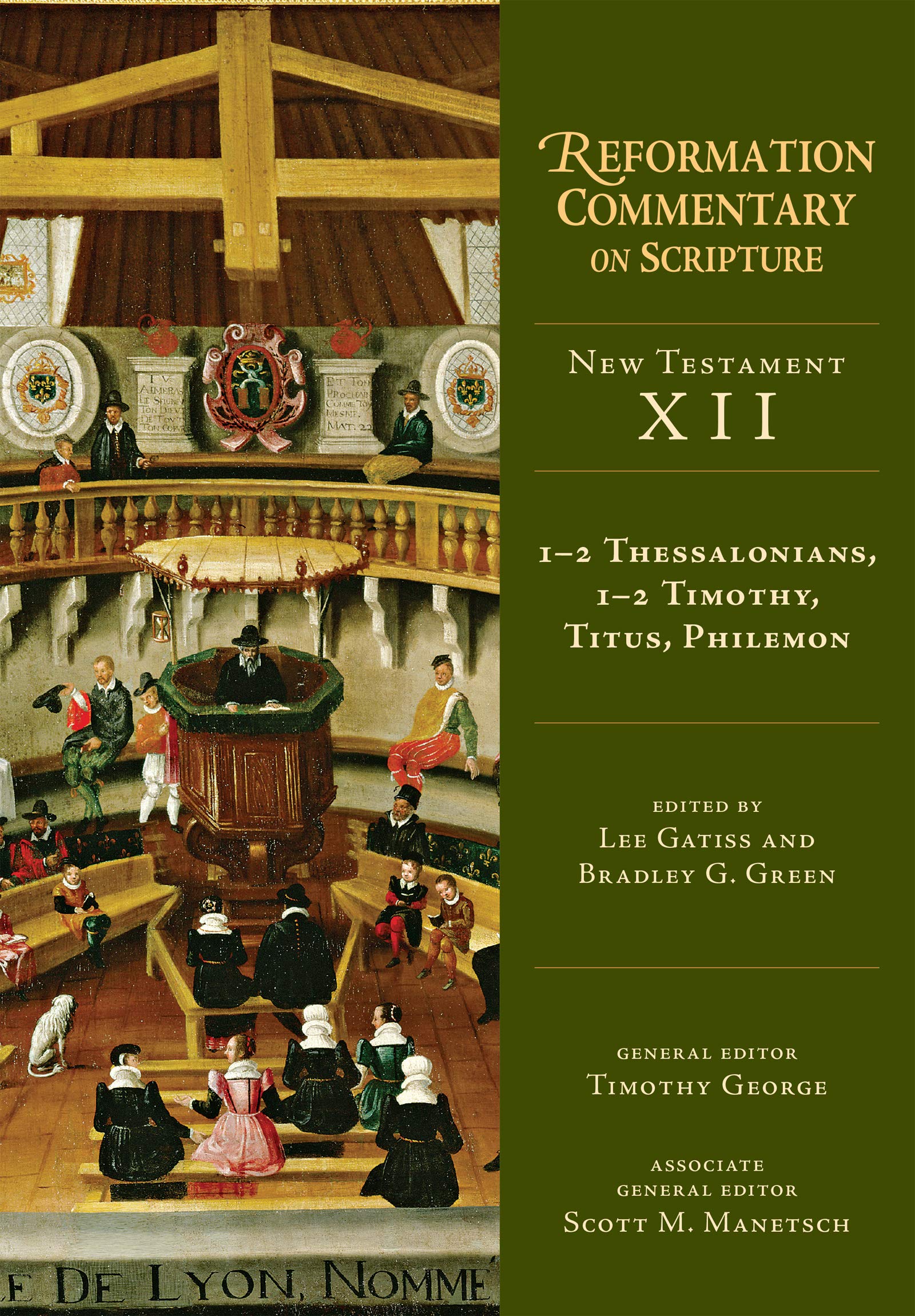 1-2 Thessalonians, 1-2 Timothy, Titus, Philemon: New Testament Volume 12 (Reformation Commentary on Scripture) Philosophy