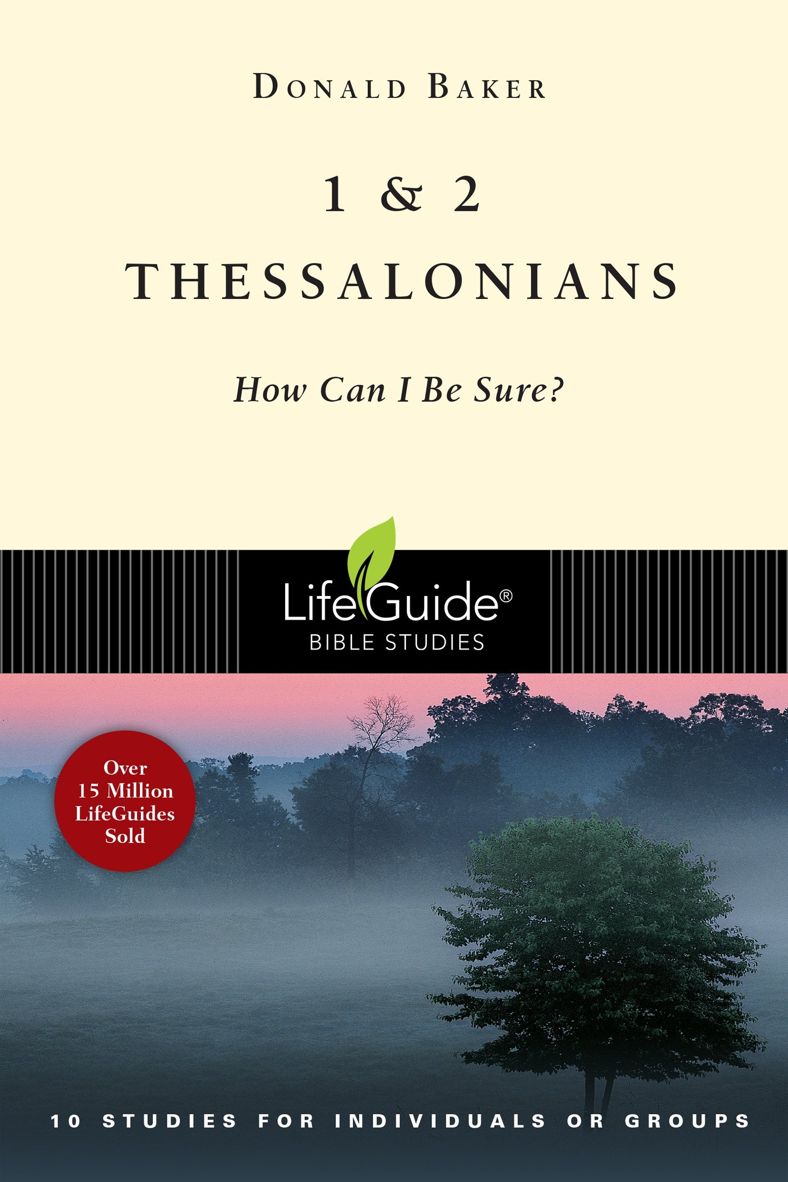 1 and 2 Thessalonians: How Can I Be Sure?: How Can I Be Sure? : 10 Studies for Individuals or Groups (A Lifeguide Bible Study) Social Sciences