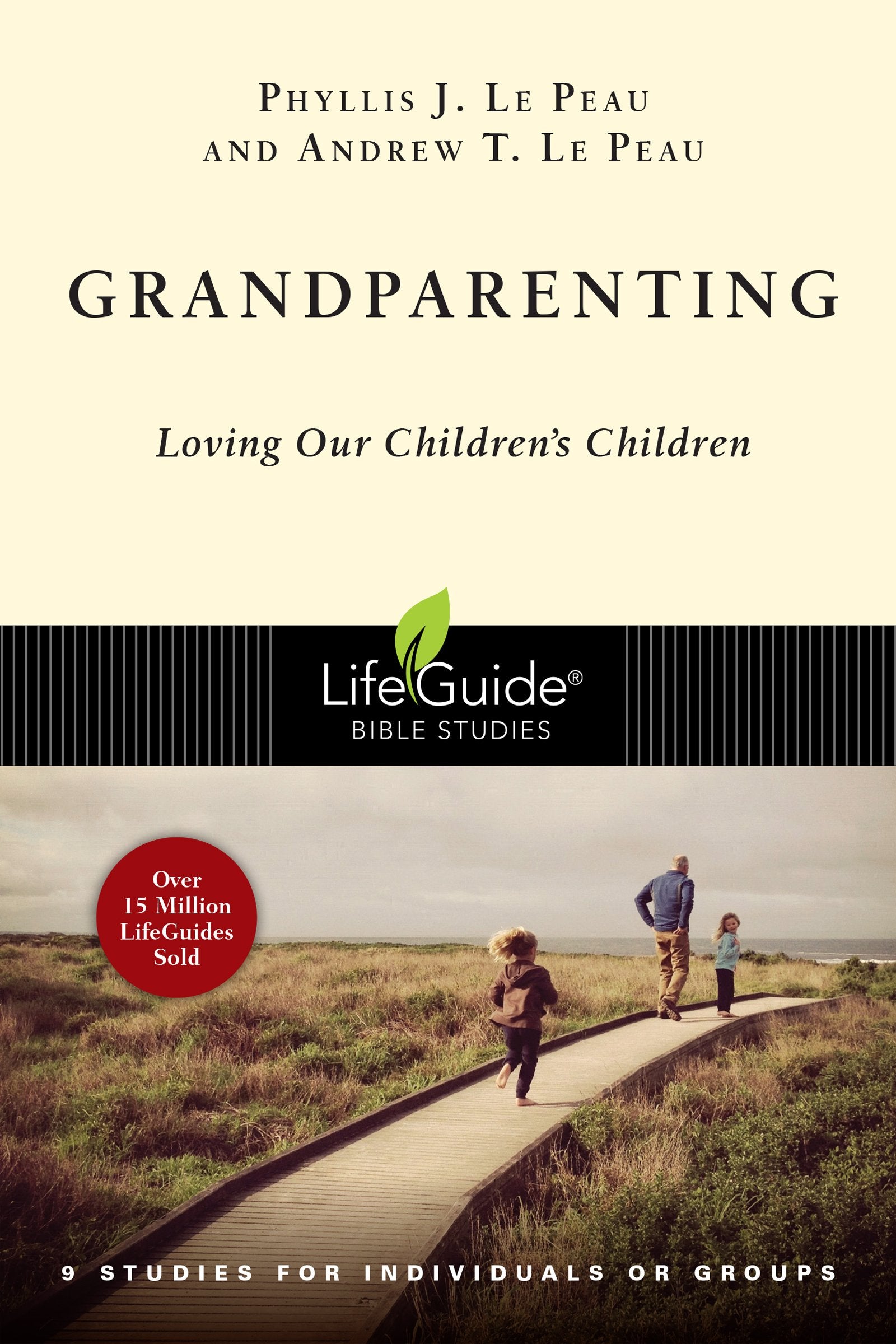 Grandparenting: Loving Our Children's Children: Loving Our Children's Children: 9 Studies for Individuals or Groups (Lifeguide Bible Studies) Learning & Reference