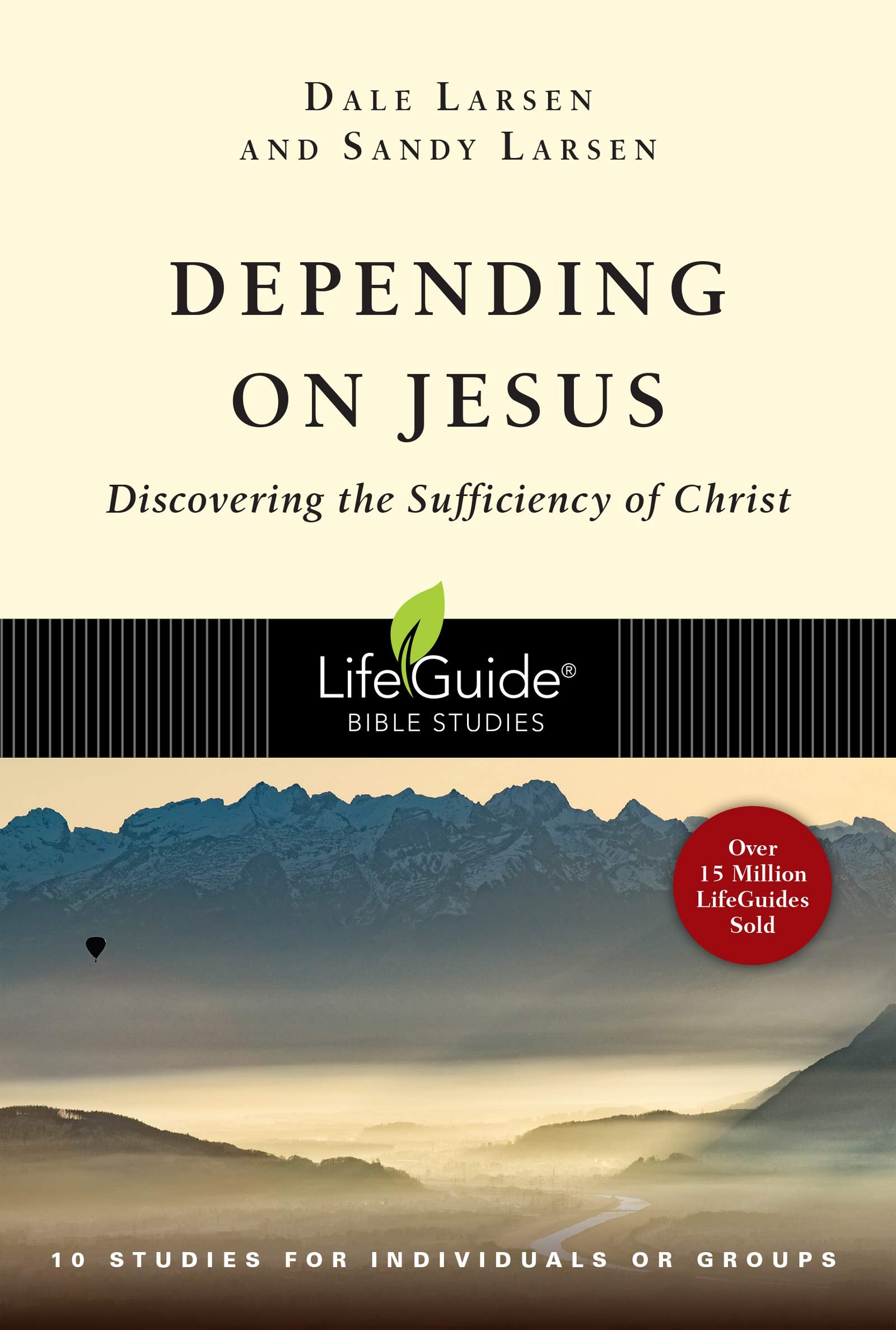 Depending on Jesus: Discovering the Sufficiency of Christ: Discovering the Sufficiency of Christ: 10 Studies for Individual or Groups (Lifeguide Bible Studies) Social Sciences