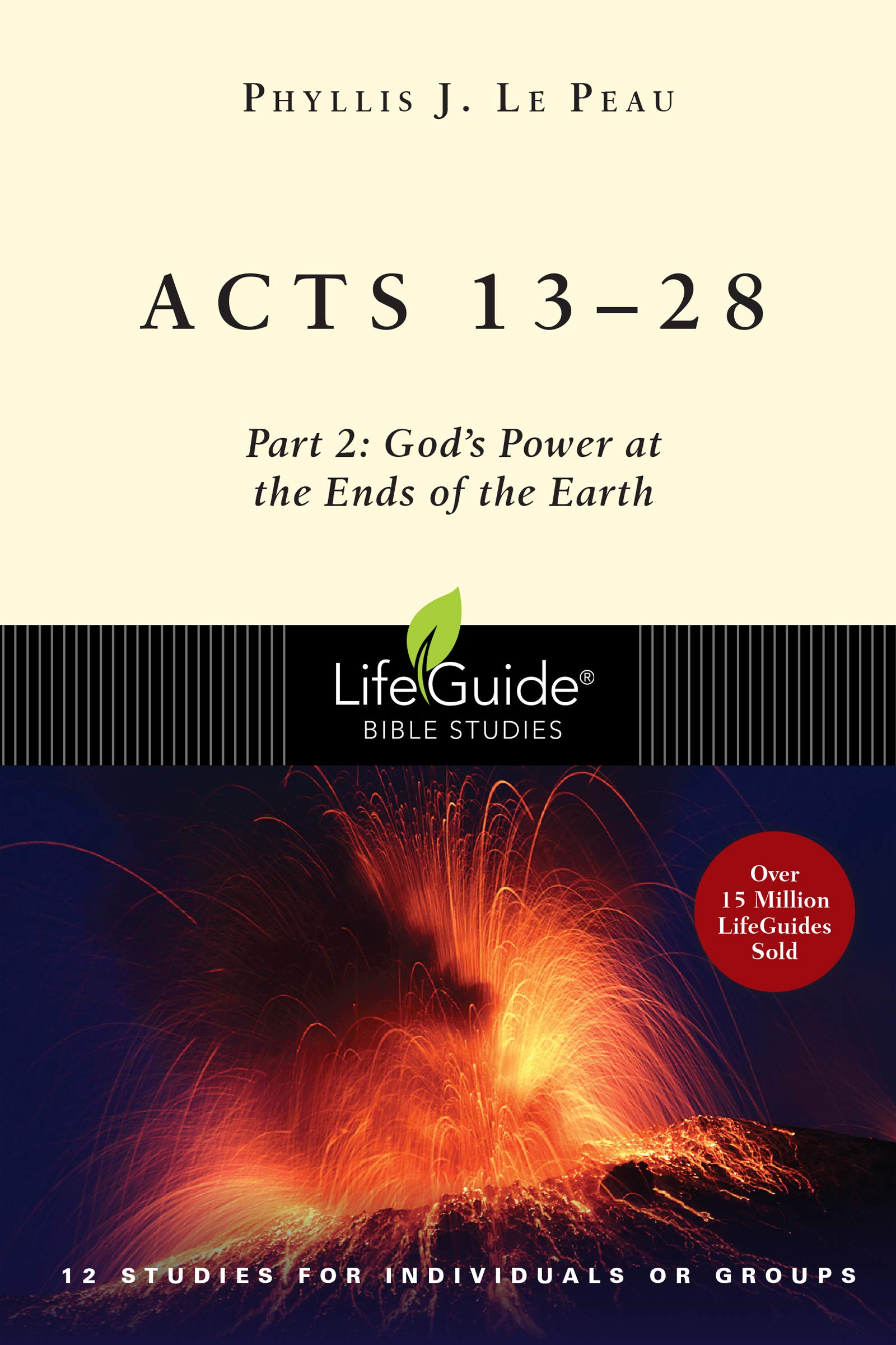 Acts 13-28: Part 2: God's Power at the Ends of the Earth: God's Power at the Ends of the Earth: 12 Studies for Individuals or Groups (Lifeguide Bible Studies) Social Sciences