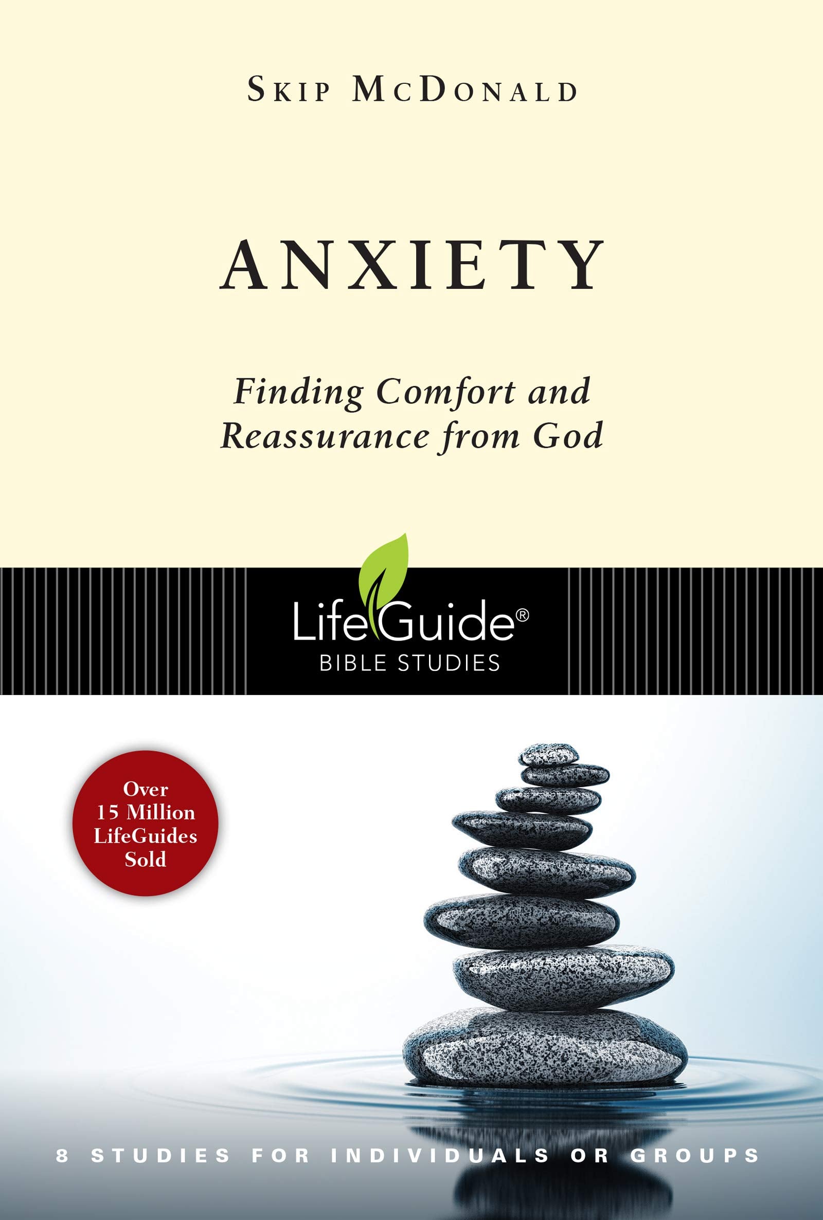 Anxiety: Finding Comfort and Reassurance from God (Lifeguide Bible Studies) Social Sciences