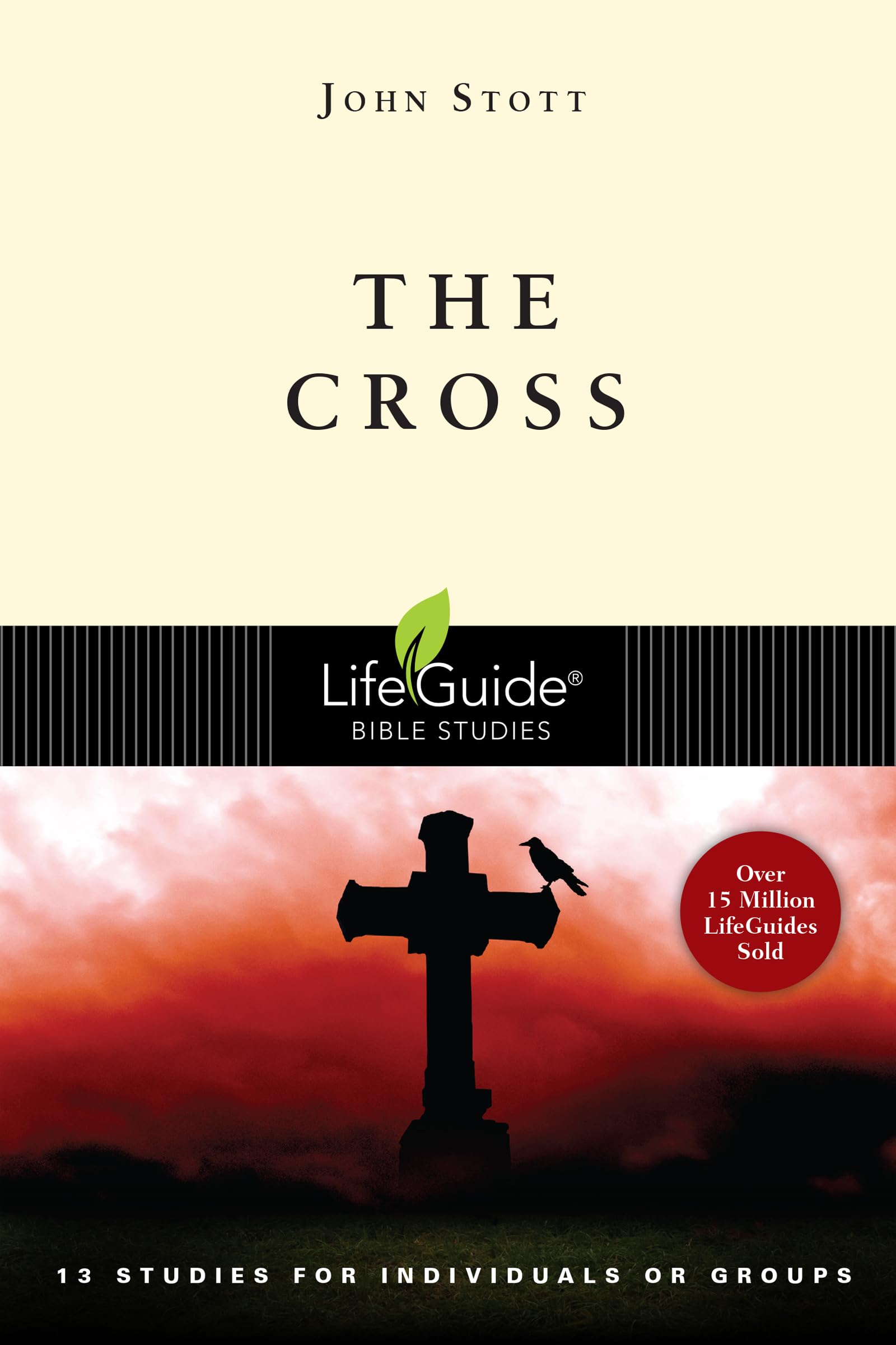 The Cross: 13 Studies for Individuals or Groups (Lifeguide Bible Studies) Social Sciences