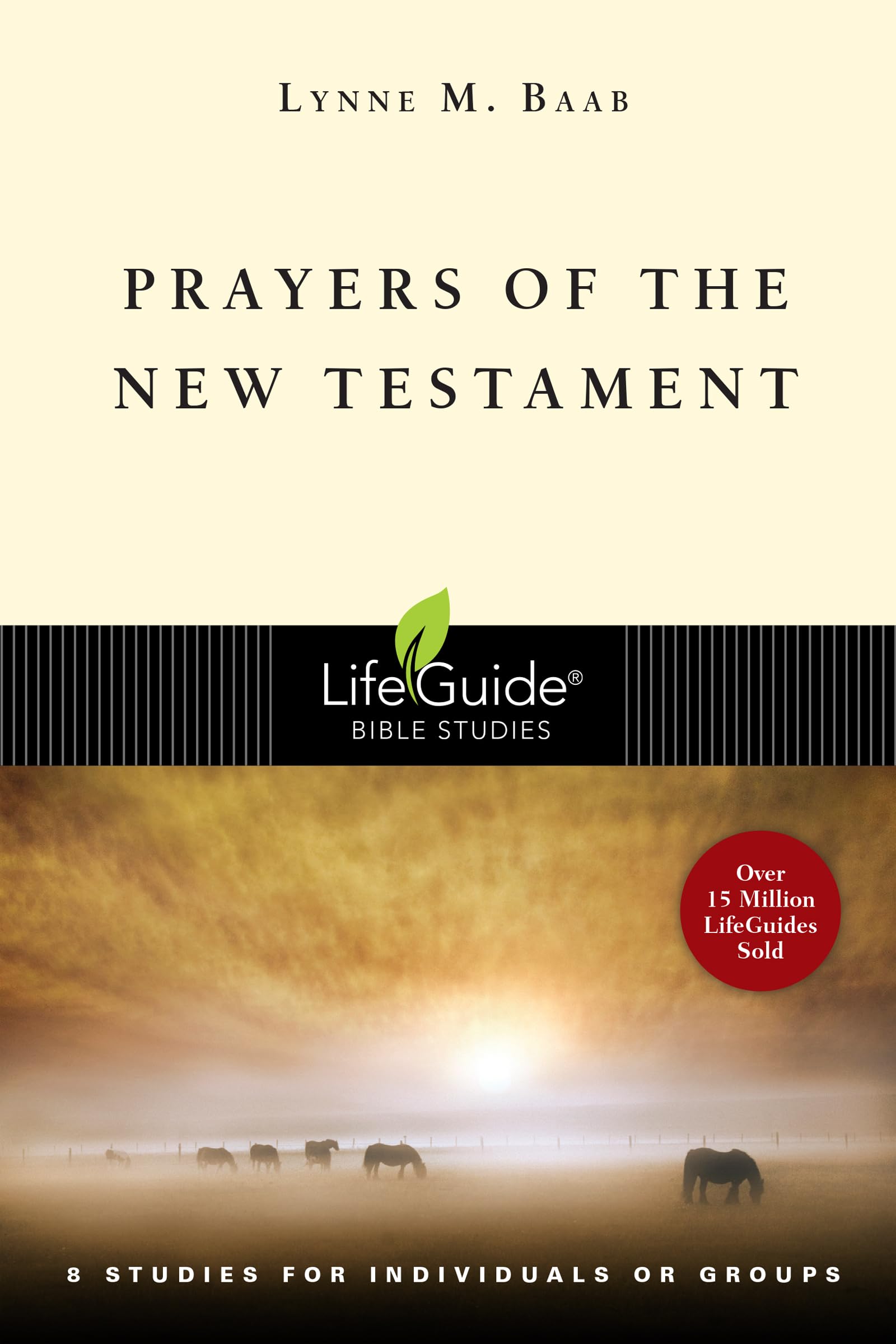 Prayers of the New Testament: 8 Studies for Individuals or Groups (A Lifeguide Bible Study) Social Sciences