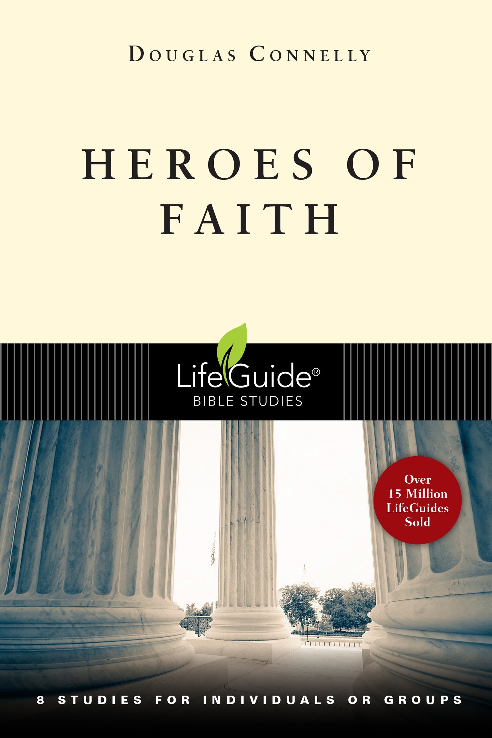 Heroes of Faith: 8 Studies for Individuals or Groups (LifeGuide Bible Studies) Social Sciences