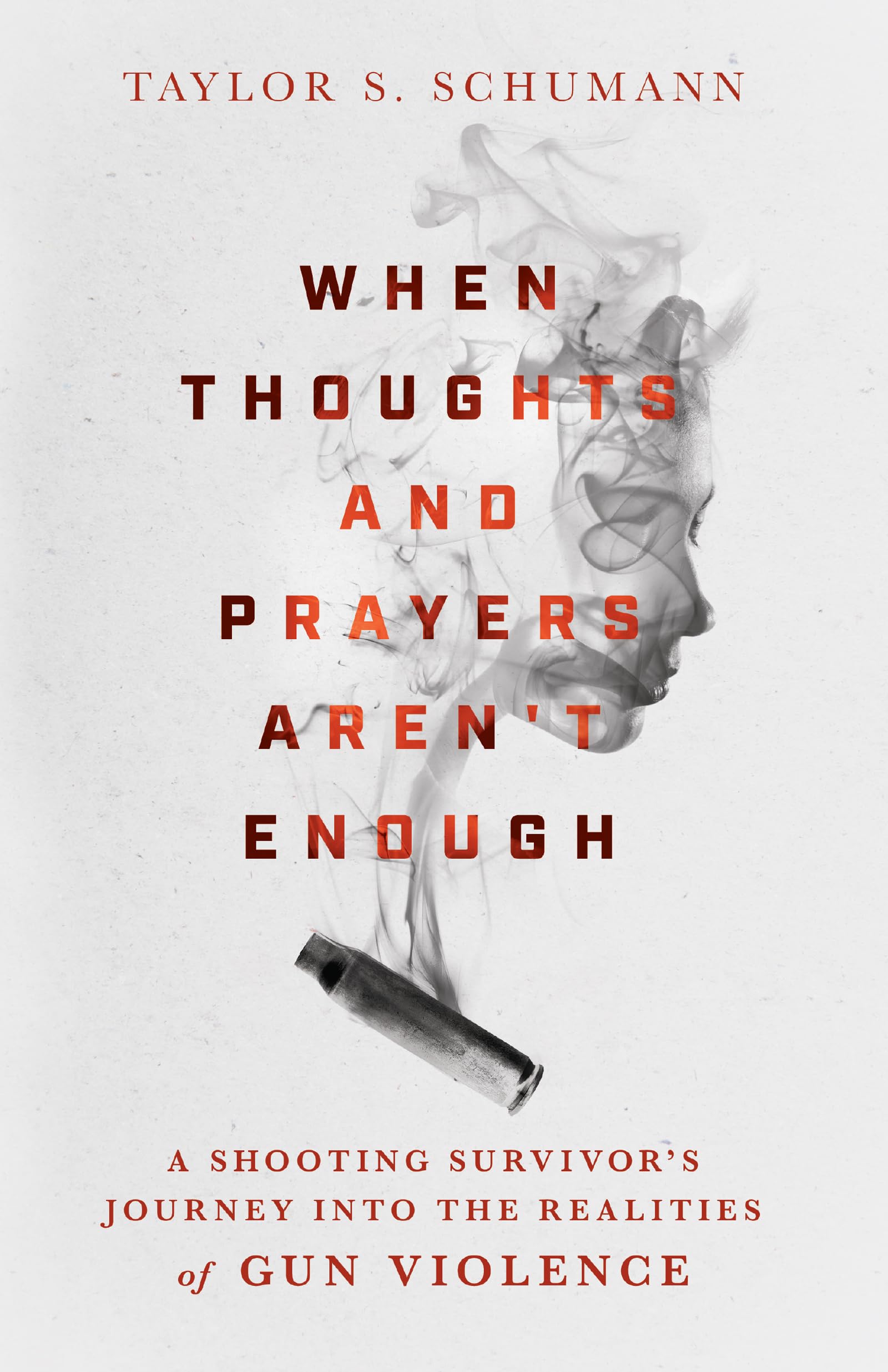 When Thoughts and Prayers Aren't Enough: A Shooting Survivor's Journey into the Realities of Gun Violence Social Sciences