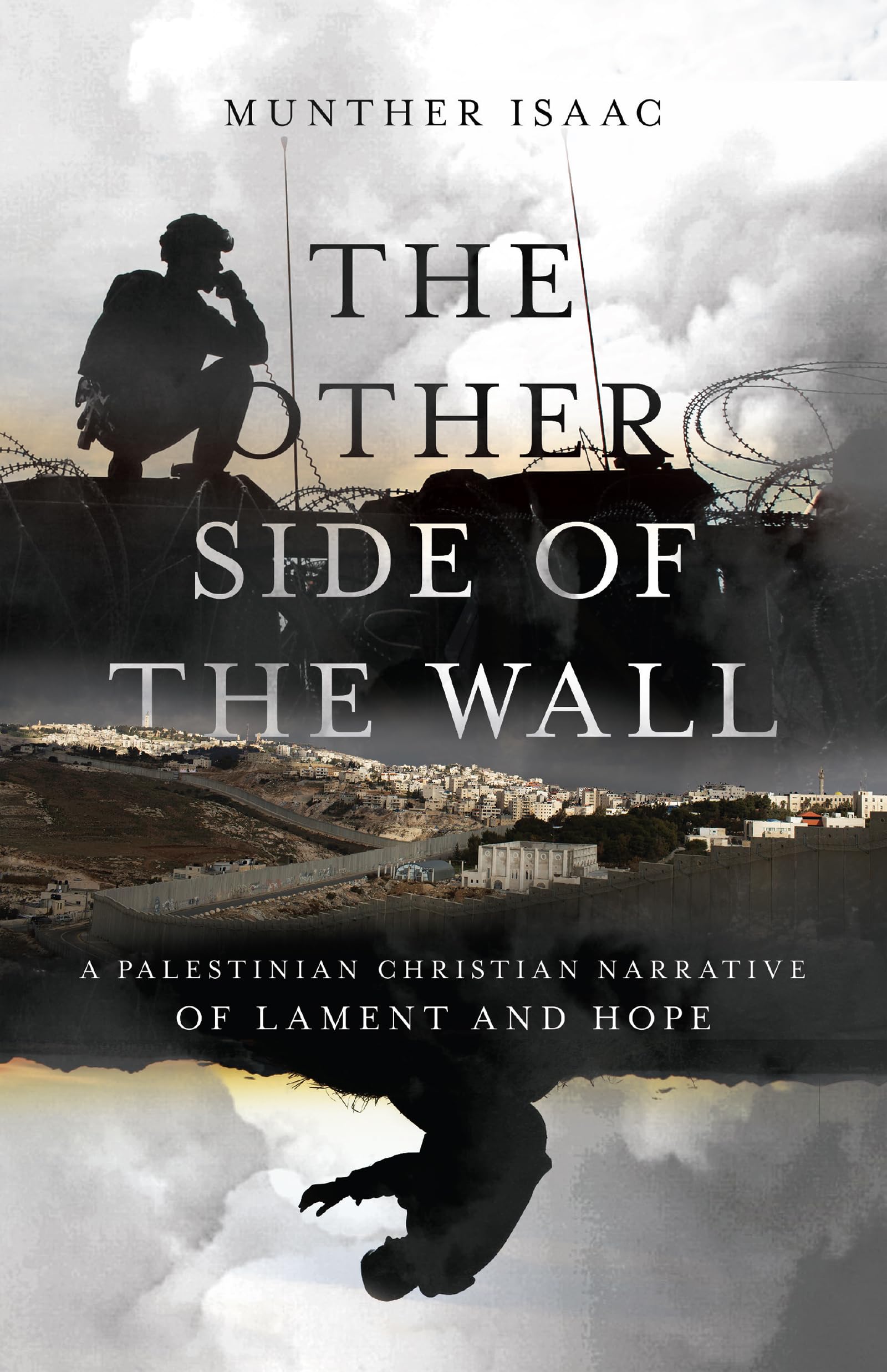 The Other Side of the Wall: A Palestinian Christian Narrative of Lament and Hope General education