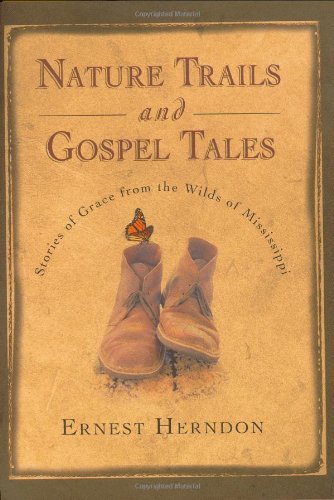 Nature Trails and Gospel Tales: Stories of Grace from the Wilds of Mississippi Religion & Esotericism