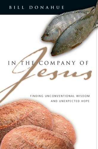 In the Company of Jesus: Finding Unconventional Wisdom And Unexpected Hope Religion & Esotericism