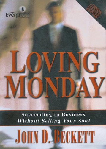 Loving Monday: Succeeding In Business Without Selling Your Soul Religion & Esotericism