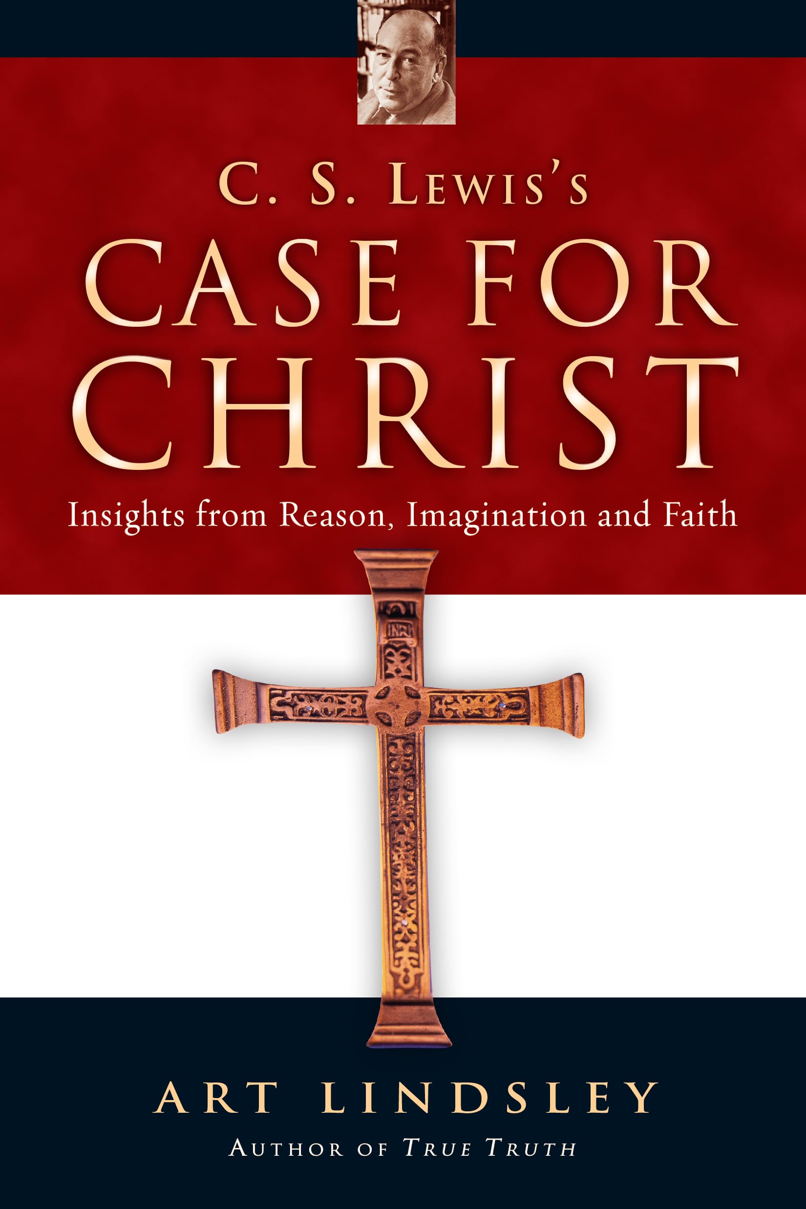C. S. Lewis's Case for Christ: Insights from Reason, Imagination and Faith Contemporary literature