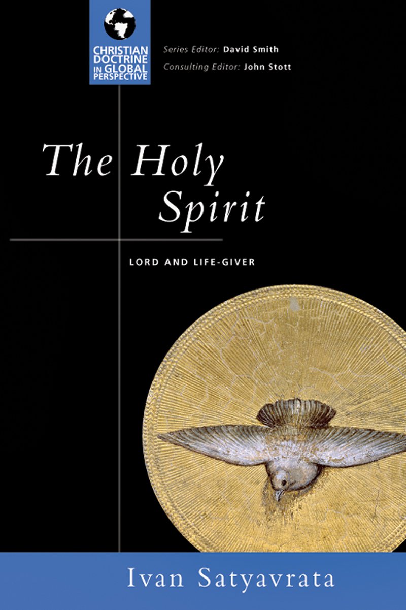 The Holy Spirit: Lord and Life-giver (Christian Doctrine in Global Perspective) Religion & Esotericism