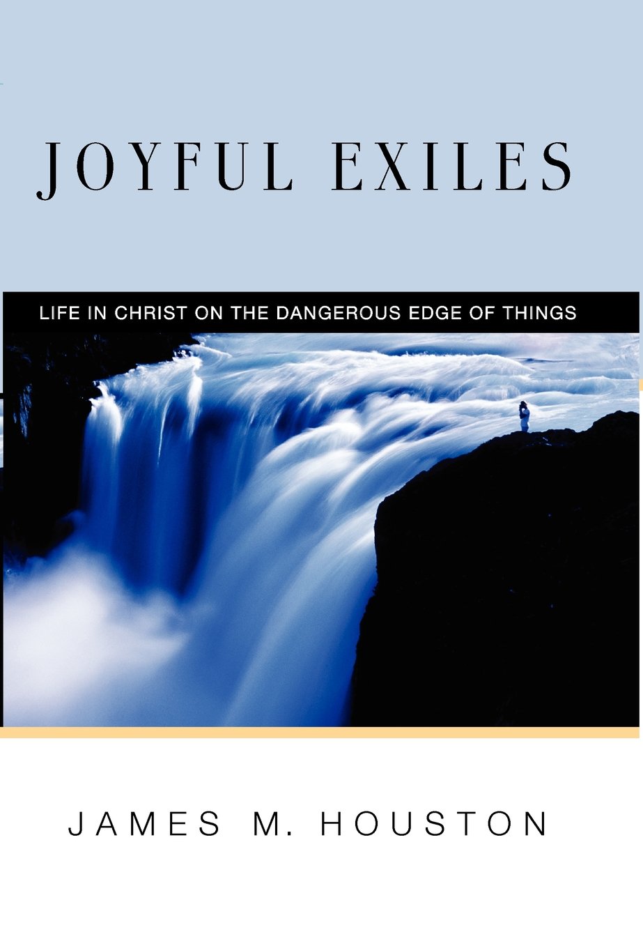 Joyful Exiles: Life in Christ on the Dangerous Edge of Things Film, Art & Culture