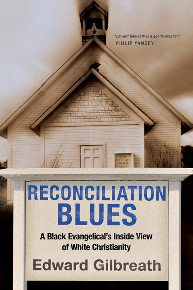 Reconciliation Blues: A Black Evangelical's Inside View of White Christianity Social Sciences
