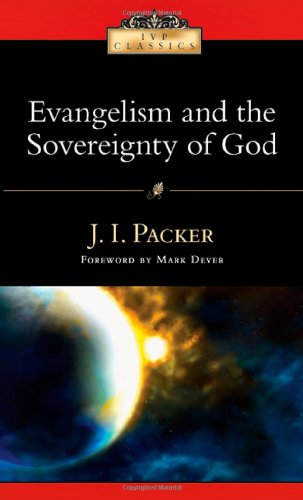 Evangelism and the Sovereignty of God (Ivp Classics) Religion & Esotericism