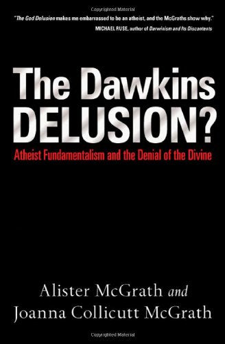 The Dawkins Delusion?: Atheist Fundamentalism and the Denial of the Divine Religion & Esotericism