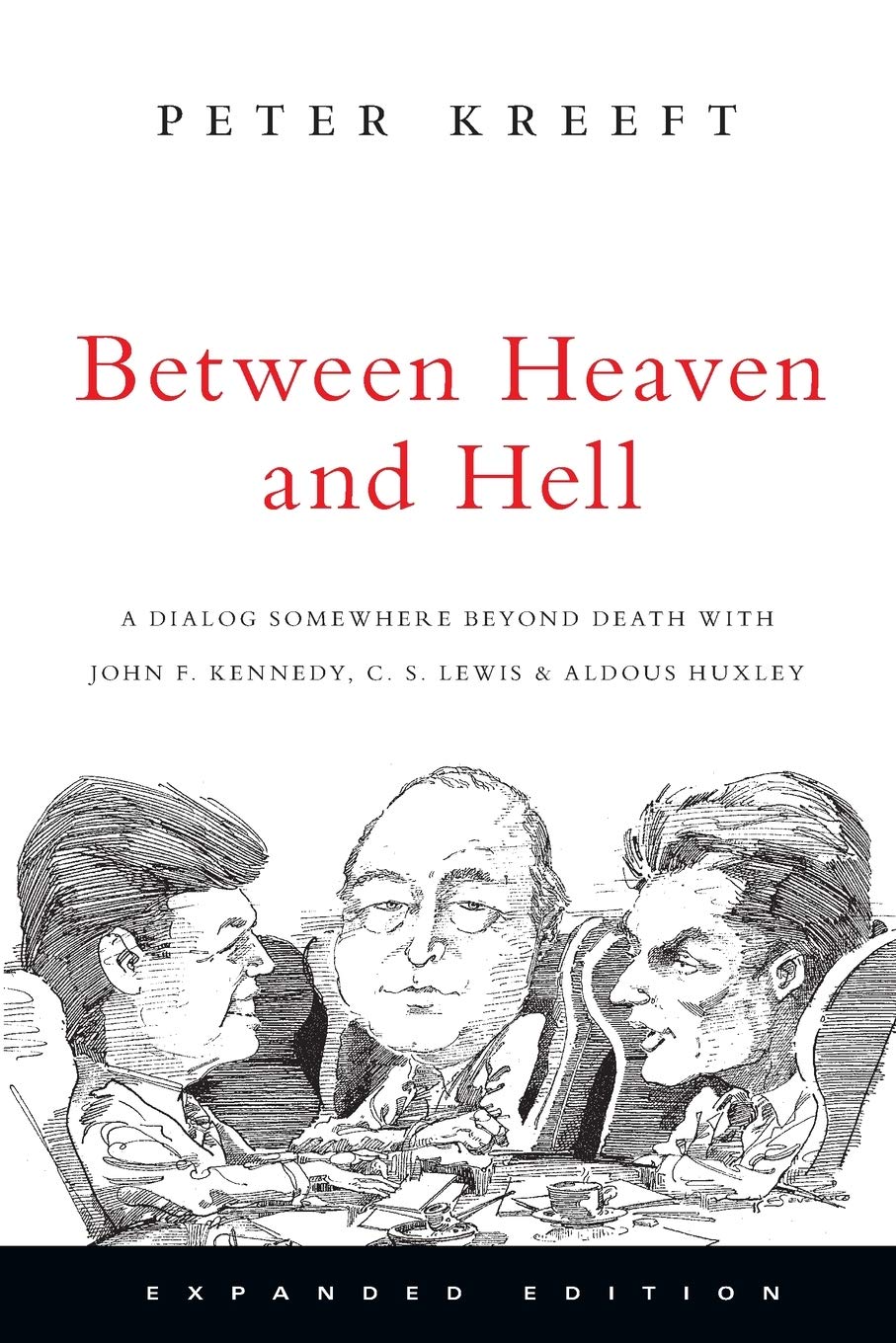 Between Heaven and Hell: A Dialog Somewhere Beyond Death with John F. Kennedy, C. S. Lewis & Aldous Huxley Social Sciences