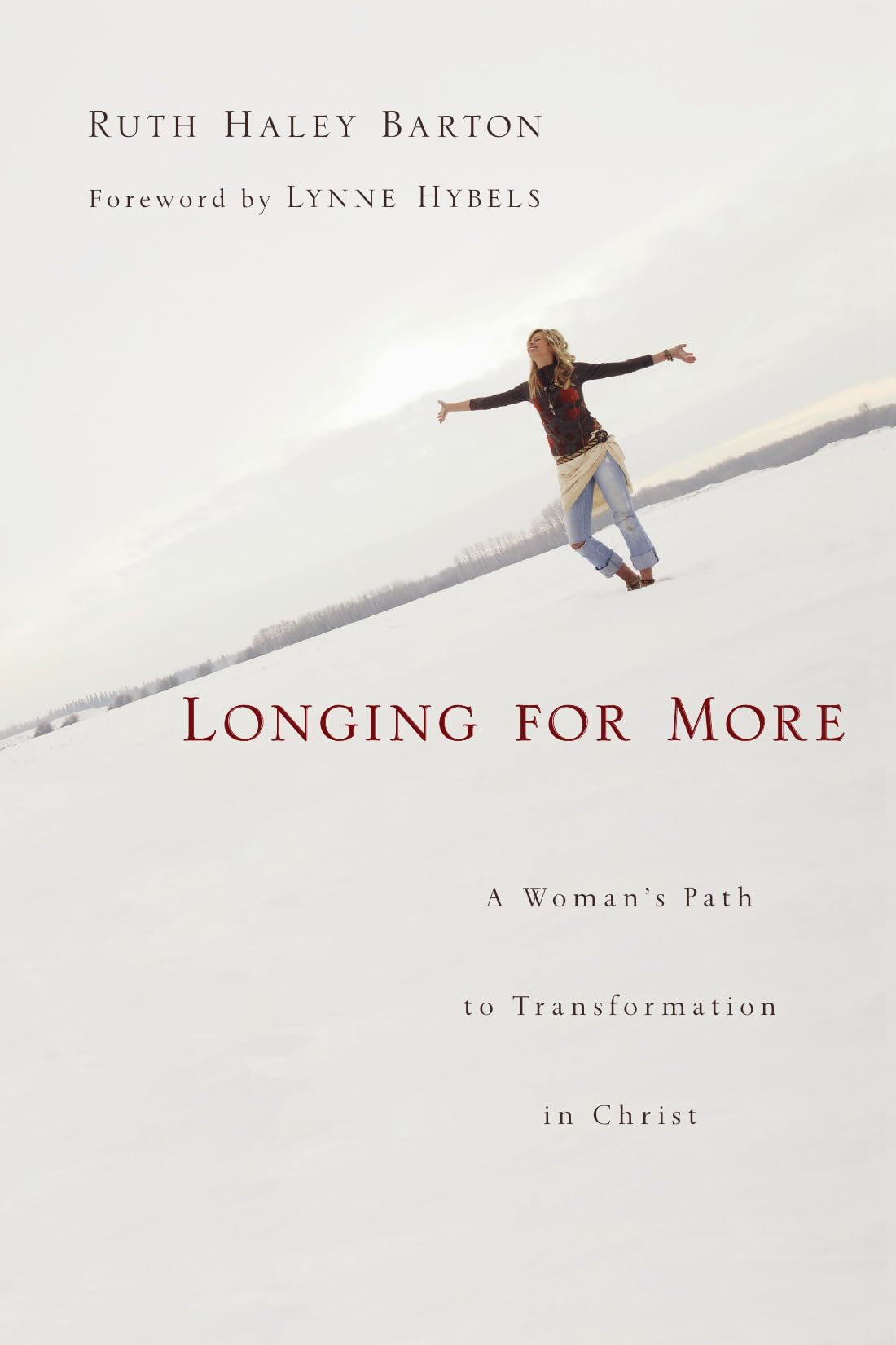 Longing for More: A Woman's Path to Transformation in Christ (Transforming Resources) Social Sciences