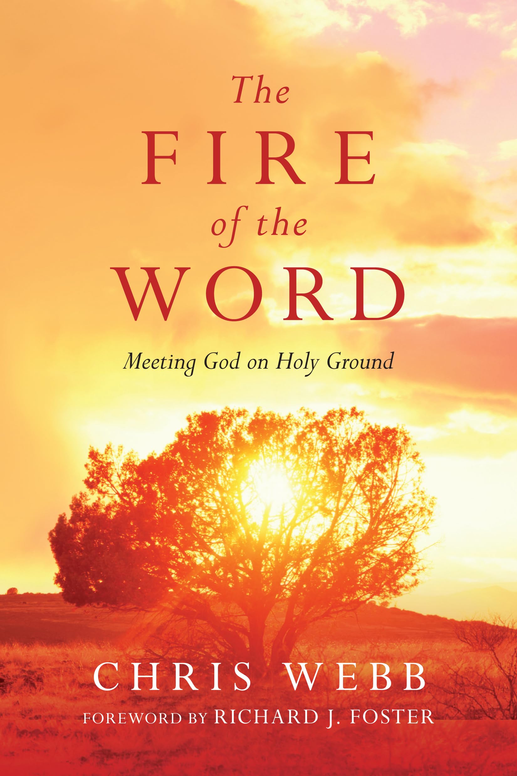 The Fire of the Word: Meeting God on Holy Ground (Renovare Resources) Religion & Esotericism