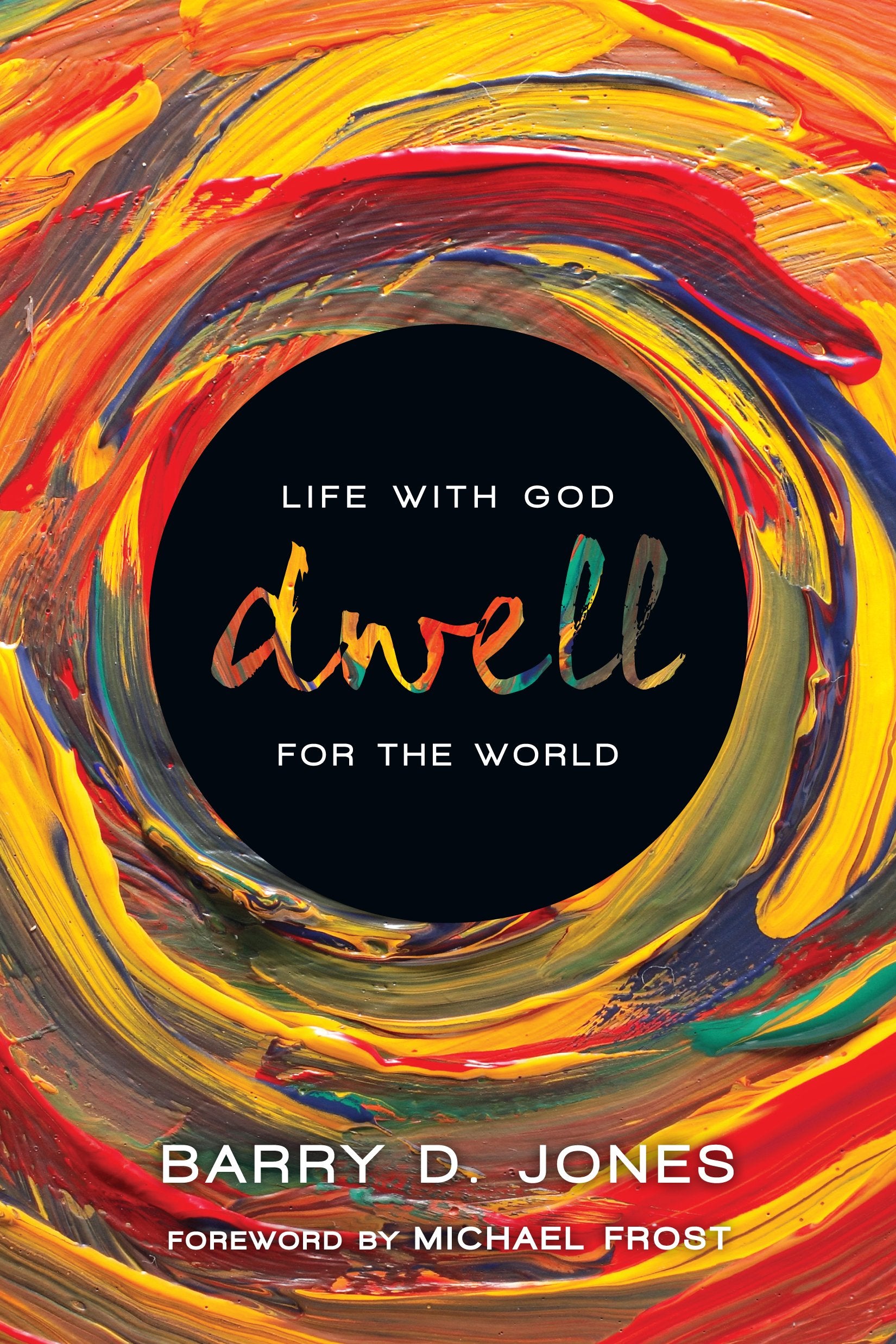 Dwell: Life with God for the World Religion & Esotericism