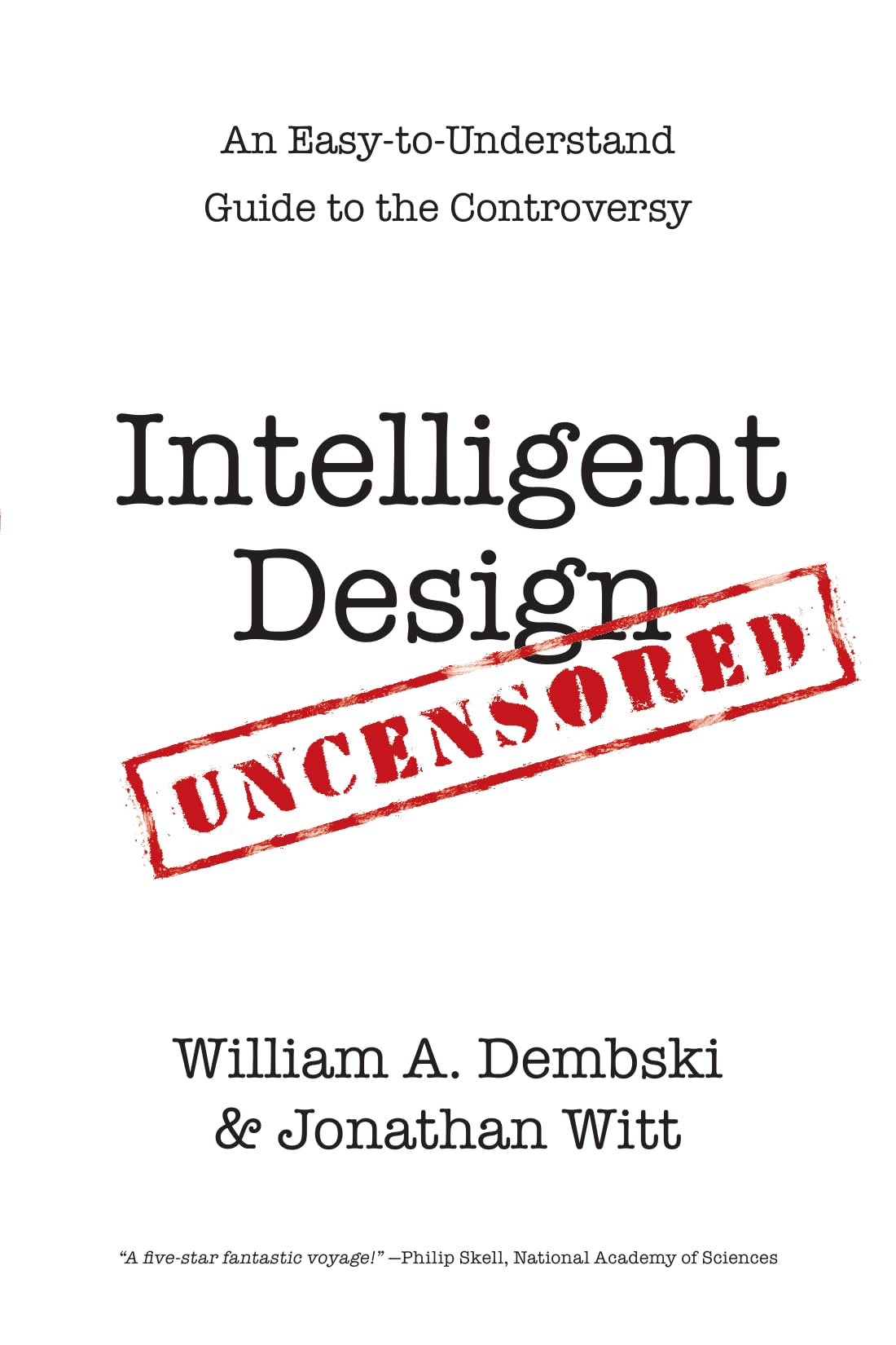 Intelligent Design Uncensored: An Easy-to-Understand Guide to the Controversy Religion & Esotericism