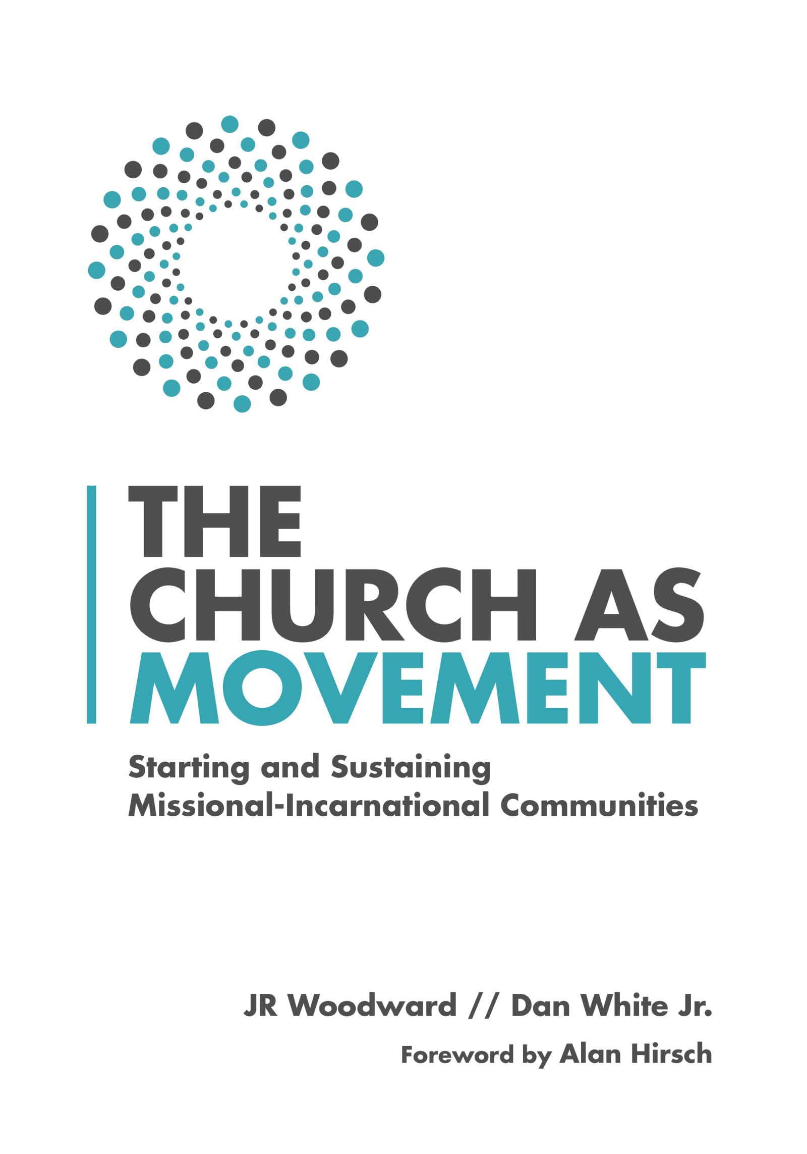 The Church as Movement: Starting and Sustaining Missional-Incarnational Communities Religion & Esotericism