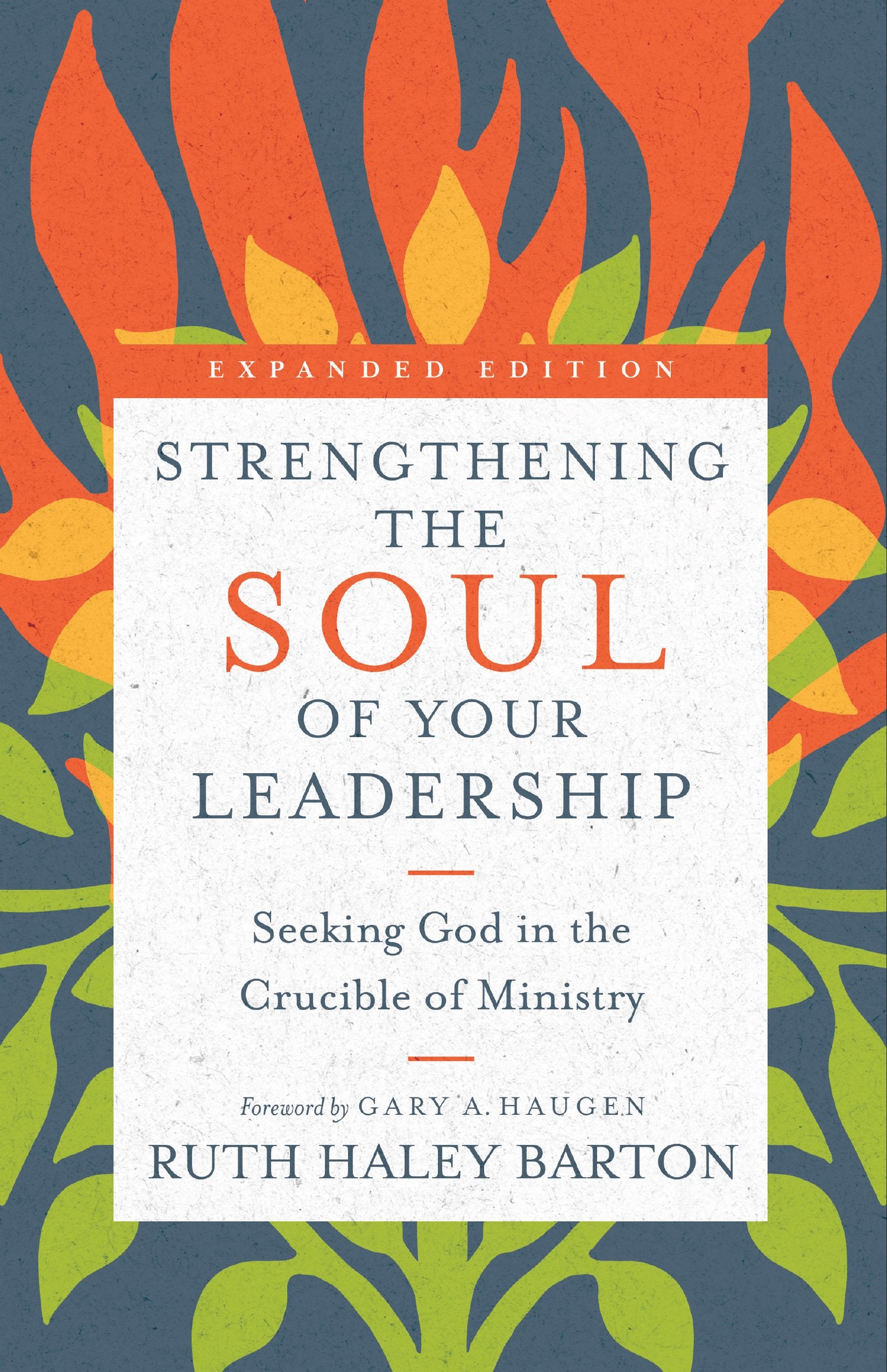 Strengthening the Soul of Your Leadership: Seeking God in the Crucible of Ministry (Transforming Resources) Business, Finance & Career