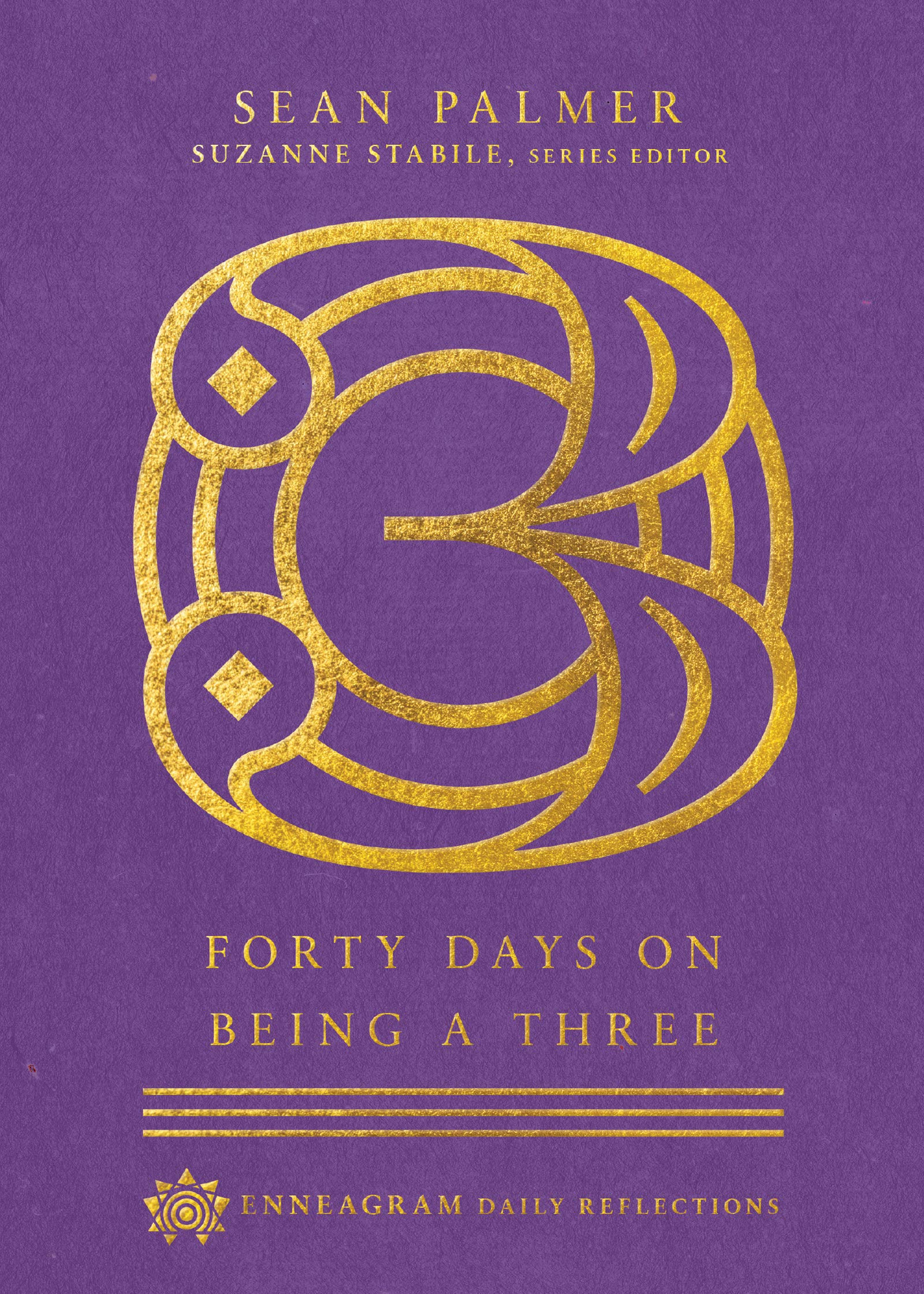 Forty Days on Being a Three (Enneagram Daily Reflections) Business, Finance & Career