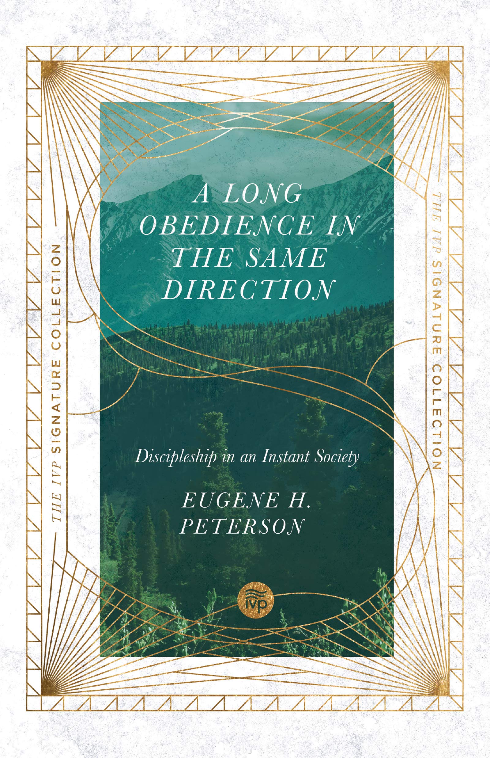 A Long Obedience in the Same Direction: Discipleship in an Instant Society (IVP Signature Collection) Religion & Esotericism