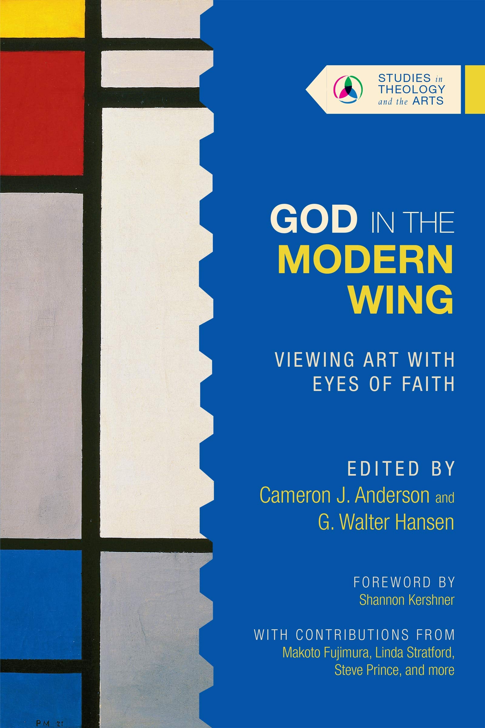 God in the Modern Wing: Viewing Art With Eyes of Faith (Studies in Theology and the Arts) Contemporary literature Books