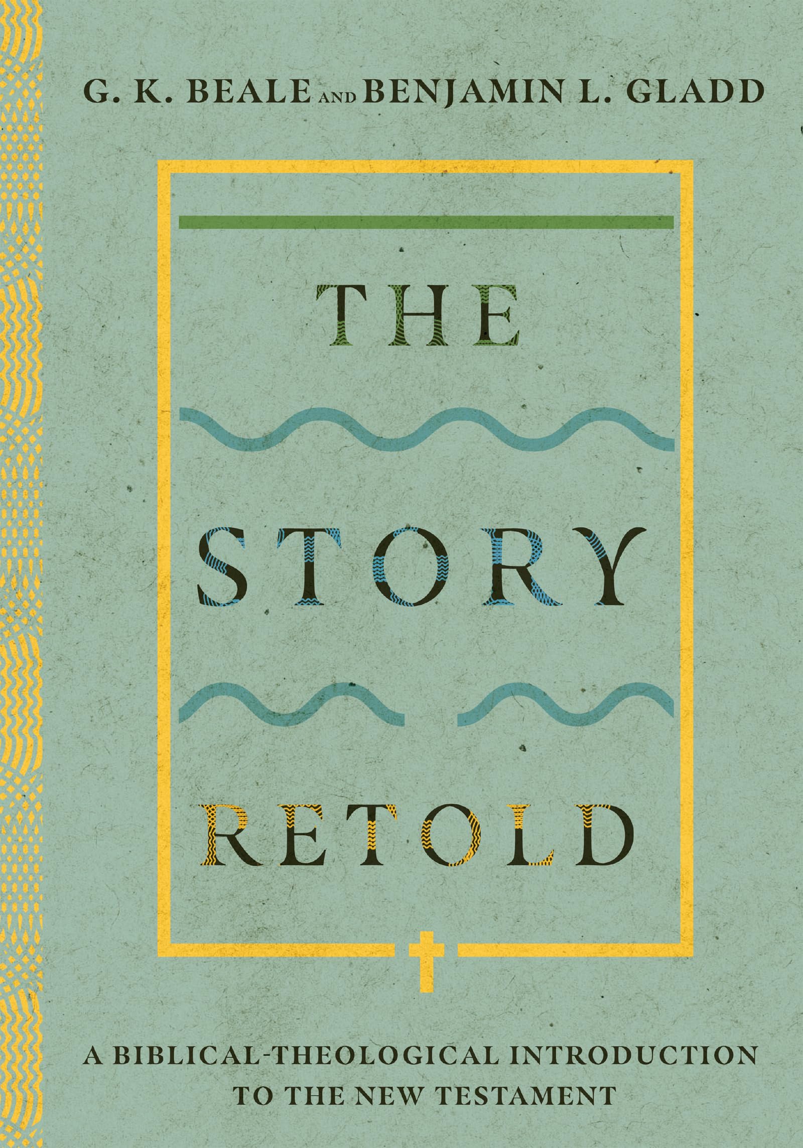 The Story Retold: A Biblical-Theological Introduction to the New Testament Film, Art & Culture