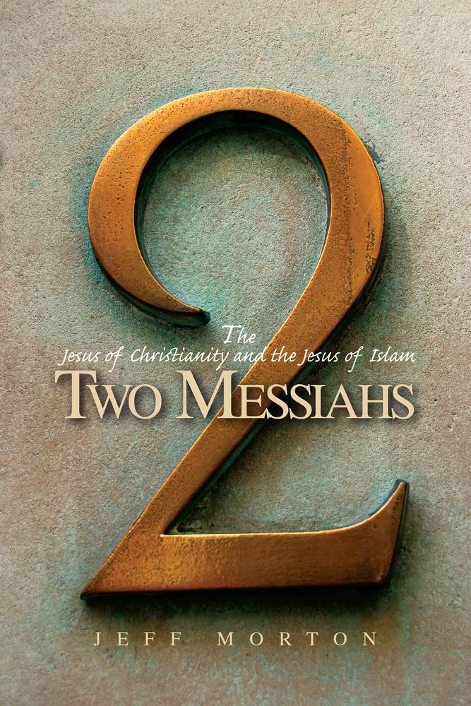Two Messiahs: The Jesus of Christianity and the Jesus of Islam Social Sciences