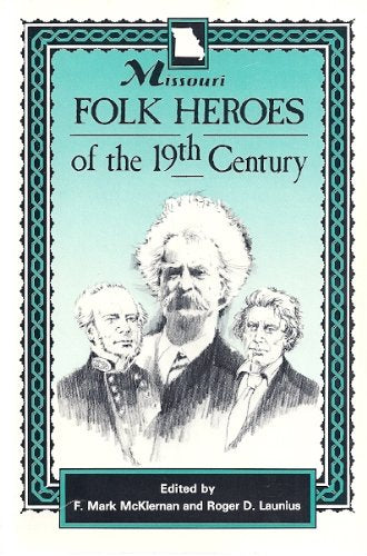 Missouri Folk Heroes of the Nineteenth Century book