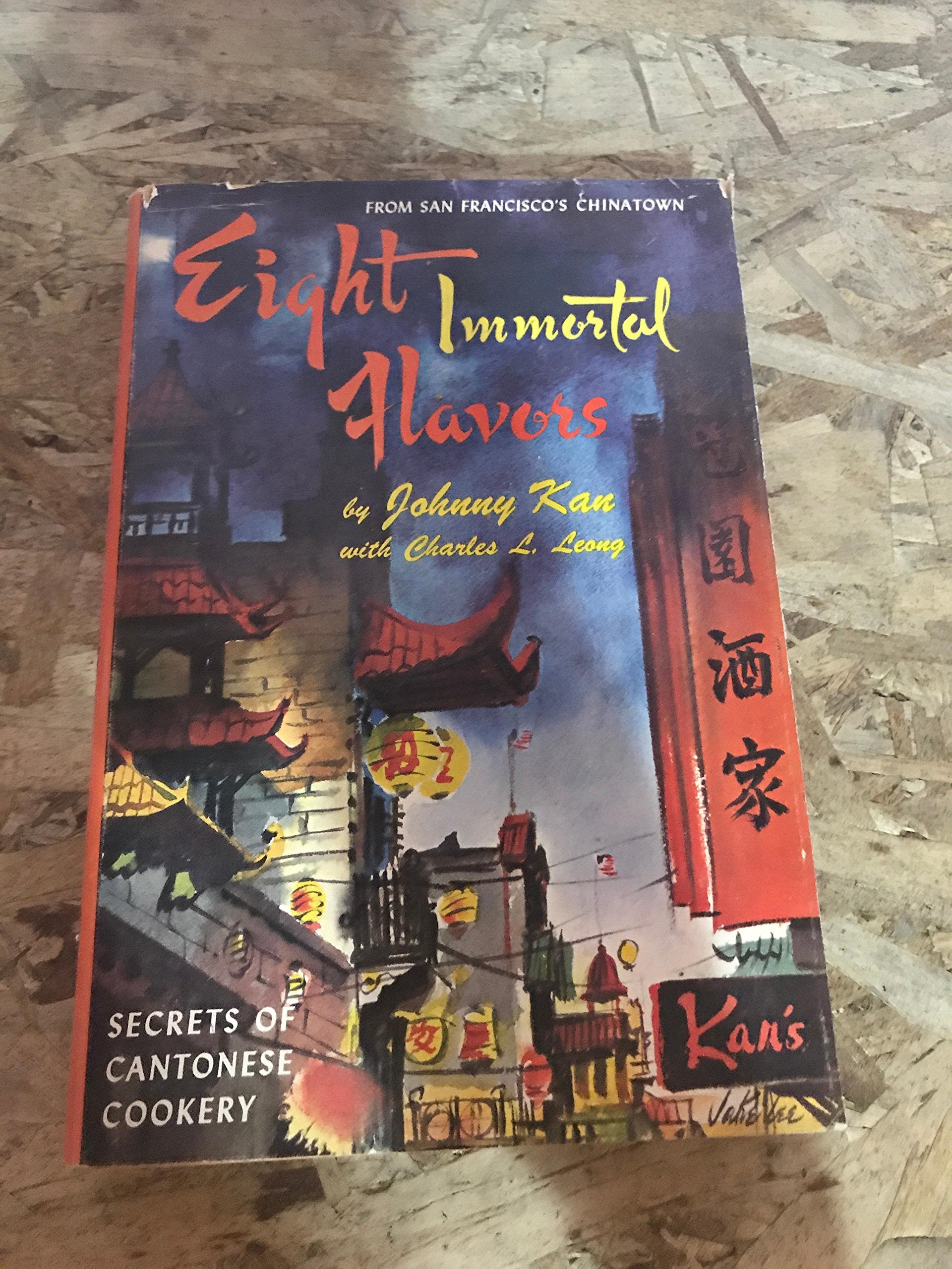 Eight Immortal Flavors : Secrets of Cantonese Cookery from San Francisco's Chinatown Books