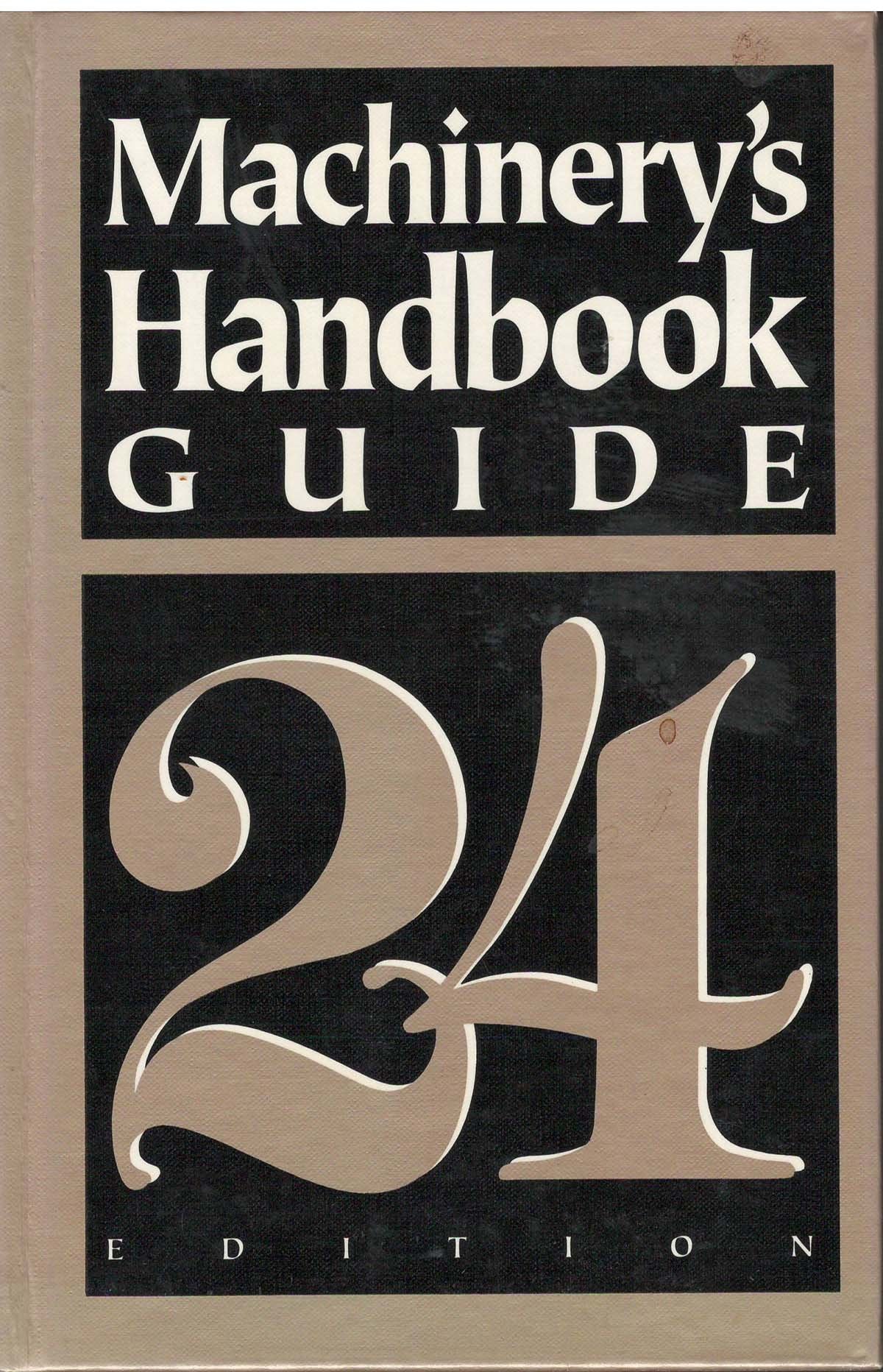 Guide to the Use of Tables and Formulas in Machinery's Handbook (MACHINERY'S HANDBOOK GUIDE TO THE USE OF TABLES AND FORMULAS) Business & Technology